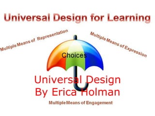 Universal Design
By Erica Holman
 