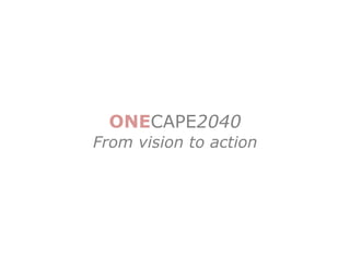 ONECAPE2040
From vision to action
 