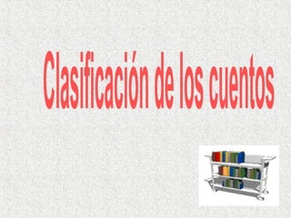 Clasificación de los cuentos 