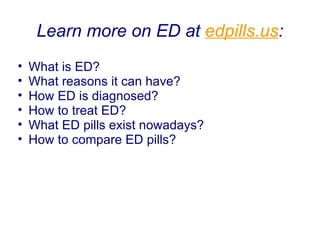 Learn more on ED at http:// edpills.us : ,[object Object],[object Object],[object Object],[object Object],[object Object],[object Object]