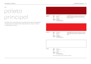 EDP MANUAL DA MARCA                                                                                                                               2. ELEMENTOS BÁSICOS                |   14




2.4.1.




paleta
principal
                                                                    VERMELHO   CMYK 	       0  100  100  40                  O Pantone 7427 pode ser utilizado para representar o Vermelho
                                                                    ESCURO     RGB	         158  6  22                       Escuro. Utilize sempre os ficheiros Pantone fornecidos para
                                                                               HEX	         9E0616                           aplicação de cores sólidas, e ficheiros CMYK para aplicação
                                                                                                                             de cores em seleção.
                                                                               RAL 	        RAL 3003
                                                                               3M Vinyl	    Deep Red
                                                                               Oracal 	     030 (Opaque 951)
                                                                               	            030 (Translucent 8800)

A paleta de cor principal deriva das logomarcas EDP. As seguintes
matizes foram cuidadosamente selecionadas de modo a manter
a integridade da marca.




                                                                    VERMELHO   CMYK	        0  100  100  0                   O Pantone 485 pode ser utilizado para representar o Vermelho.
                                                                               RGB	         238  22  45                      Utilize sempre os ficheiros Pantone fornecidos para aplicação
                                                                               HEX	         EE162D                           de cores sólidas, e ficheiros CMYK para aplicação de cores em
                                                                                                                             seleção.
                                                                               RAL	         RAL 3020
                                                                               3M Vinyl 	   Tomato Red
                                                                               Oracal 	     326 (Opaque 951)
                                                                               	            326 (Translucent 8800)




                                                                    BRANCO     CMYK	        0  0  0  0
                                                                               RGB	         255  255  255
                                                                               HEX	         FFFFFF

                                                                               RAL 	        RAL 9010
                                                                               3M Vinyl	    White
                                                                               Oracal	      010 (Opaque 951)
                                                                               	            010 (Translucent 8800)

                                                                               NOTA  Para aplicações em veículos, a EDP utiliza vinil Branco.
                                                                                   :
 