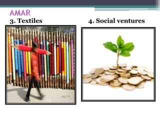 3. Textiles 4. Social ventures