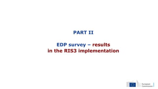 PART II
EDP survey – results
in the RIS3 implementation
 