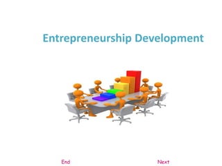 Entrepreneurship Development
Next
End
 