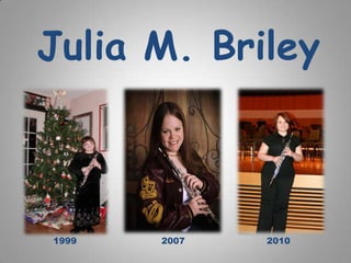 Julia M. Briley 1999 2007 2010 