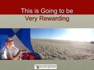 This is Going to be 
Very Rewarding 
