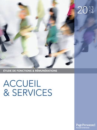 2013
14
ÉTUDE DE FONCTIONS & RÉMUNÉRATIONS
ACCUEIL
& SERVICES
Accueil & Services
 