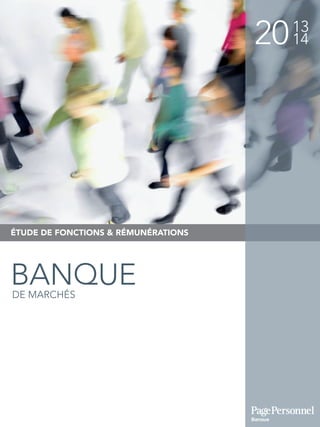 2013
14
ÉTUDE DE FONCTIONS & RÉMUNÉRATIONS
BANQUEDE MARCHÉS
Banque
 