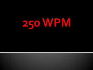 250 WPM
