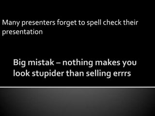 Please remember I am important, even if I am a third level bullet point!!!