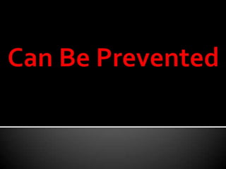 Can Be Prevented