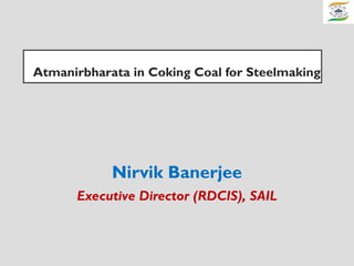 Sail Rdcis Image ED RDCIS SAIL-Presentation on Atmanirbharat in CokingCoal-Final.ppt