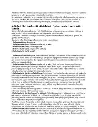 Apo thene ndryshe me rastin e mbrojtjes se nevojshme shprehet vetmbrojtja e personave ,te mirat
juridike te te cilev ane sulmuar e qe gjenden ne rrezik.
Arsyeshmeria e mbrojtjes se nevojshme gjen mbeshtetje dhe eshte e lidhur ngushte me natyren e
njeriut ,ne instiktin per vetembrojtje dhe ekzistence ,ne te gjitha rastet me ane te sulmit te
kunderligjshem rrezikohet direkt integriteti trupor ,jeta apo ndonje e mire tjeter juridike.

4. Sulmi dhe Kushtet të cilat duhet të pëmrbushen me rastin e
sulmit
Sulmi është çdo veprim I njeriut I cili është I drejtuar në demtimin apo rrezikimin e ndonje te
mire juridike .Sulmi mund te kryhet me veprim dhe me mosveprim.
P.sh.Mjeku I ndihmes se shpejtë refuzon t’I japë ndihmen mjekësore personit qe gjendet ne
gjendje rreziku për jetë.
Kushtet te cilat duhet te permbushen me rastin e sulmit jane:
1.Sulmues duhet te jete njeriu.
2.Sulmi mund te jete I drejtuar kunder çdo te mire.
3.Sulmi duhet te jete I kundreligjshem .
4.Sulmi duhet te jete I atëqastshëm (aktual).
5.Sulmi duhet te jetë I vërtetë.

1.Sulmues duhet te jete njeriu.-Per te ekzistuar mbrojtja e nevojshme sulmi duhet te ndermerret
nga njeriu.Sulmi mund te ndermerret nga çdo person ,nga personi madhor ,I mituri,nga femija
apo personi I semurë psikik, dhe nga personi I cili gezon imunitet.Sulmi mund te merret me
qellim ose nga pakujdesia.
2.Sulmi mund te jete I drejtuar kunder çdo te mire.-Kodi ynë penal flet ne pergjithesi per
zmbrapsjen e sulmit prej vetes apo prej tjetrit.Sulmi mund te jetë I drejtuar ndaj te mirave
juridike qe I perkasin personave fizikë personave juridikë.Ne jeten e perditshme me se shumti
sulmohet jeta e njeriut,intgeriteti trupor dhe pasuria.
3.Sulmi duhet te jete I kundreligjshem.-Sulmi eshte I kerdnuligjshem kur sulmusi nuk ka kurfar
autorizimesh juridike per vepriatmrin e vet,kur veprimtaria e vet cenon sistemin juridik.Sulmi I
cili merret ne bazë te ndonje autorizimi ligjorë,nuk eshte I kunderligjshem dhe kunder sulmit te
tille nuk eshte lejuar bmrojtja e nevojshme.P.sh.Nuk lejohet mbrojtja e nevojshme ndaj poliict I
cili ne bazë te urdherit të ligjshëm e privon nga jeta personin e caktuar,por nese personi I
autorizuar zyrtar I tejkalon autorizimet e veta atëherë ky tejkalim eshte I kunderligjshem dhe
lejohet mbrojtja e nevojshme.
Sulmi konsiderohet I kunderligjshem ne rastet kur I sulmuari e ka parashikuar ose ne një menyrë
eshte vetë fajtor qe është shkaktuar sulmi.
4.Sulmi duhet te jete I atëqastshëm (aktual).-Sulmi konsiderohet I atëqastshem ne rastet kur ne
qdo moment pritet se do te fillojë,kur ka filluar te veprojë dhe gjersa të zgjasë apo gjerë te
perfundoj,pra nuk eshtë e lejuar mbrojtja ndaj sulmit qe do te pasojë pas nje kohe ,ndaj sulmit I
cili ka perfunduar ,ka pushuar se vepruari.
P.sh.Nese personi A.me thikë ne dorë ndjek personin B.me qellim qe ti bjerë dhe nese personi
B.posa ti afrohet personi A.nxjerr revolen dhe shkrep në të.Në keto raste mbrojtja është e
atëqastshme me sulmin edhe pse ai ende nuk ka filluar ,mirëpo ne qdo moment pritet te fillojë.
5.Sulmi duhet te jetë I vërtetë.- qe te ekzistoj realisht.P.sh.Nese ndokush gabimisht mendon se
është sulmuar dhe duke qenë ne lajthitje e lendon apo e privon nga jeta “smuluesin”,atëherë ne
keso raste eshte fjala për mbrojtjen e nevojshme fiktive ,te kujtuar ,apo ne te drejten penale njihet


                                                                                                    5
 