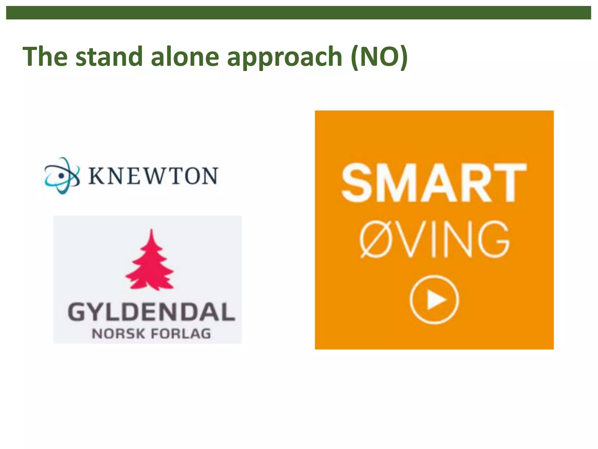 The stand alone approach (NO)
 