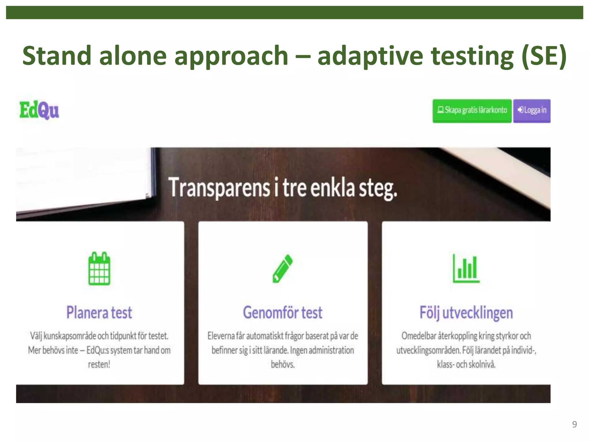 Stand alone approach – adaptive testing (SE)
9
 