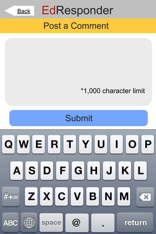 Back   EdResponder
         Post a Comment




                      *1,000 character limit



                 Submit


Q W E R T Y U I O P

  A S D F G H J K L

#+=   Z X C V B N M

ABC      space    @          .      return
 
