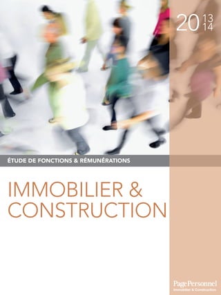 2013
14
ÉTUDE DE FONCTIONS & RÉMUNÉRATIONS
IMMOBILIER &
CONSTRUCTION
Immobilier & Construction
 