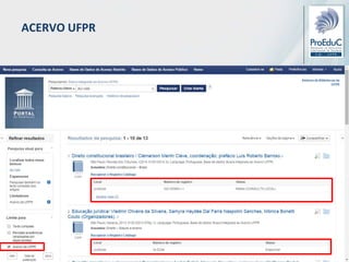 Busca ao acervo UFPR: EBSCO Discovery Service by Paula
Carina de Araújo is licensed under a
Creative Commons Attibution 4....