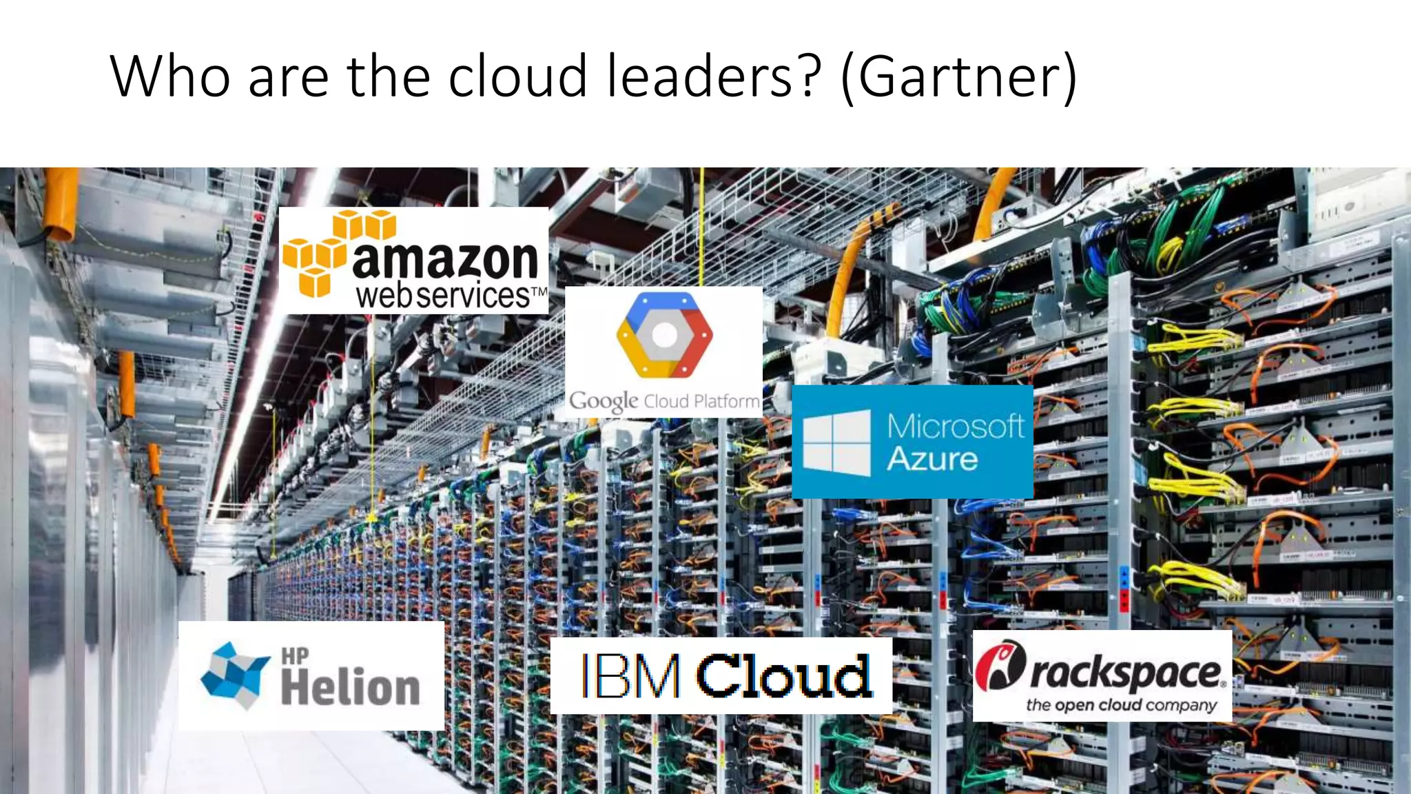 Who are the cloud leaders? (Gartner)
 