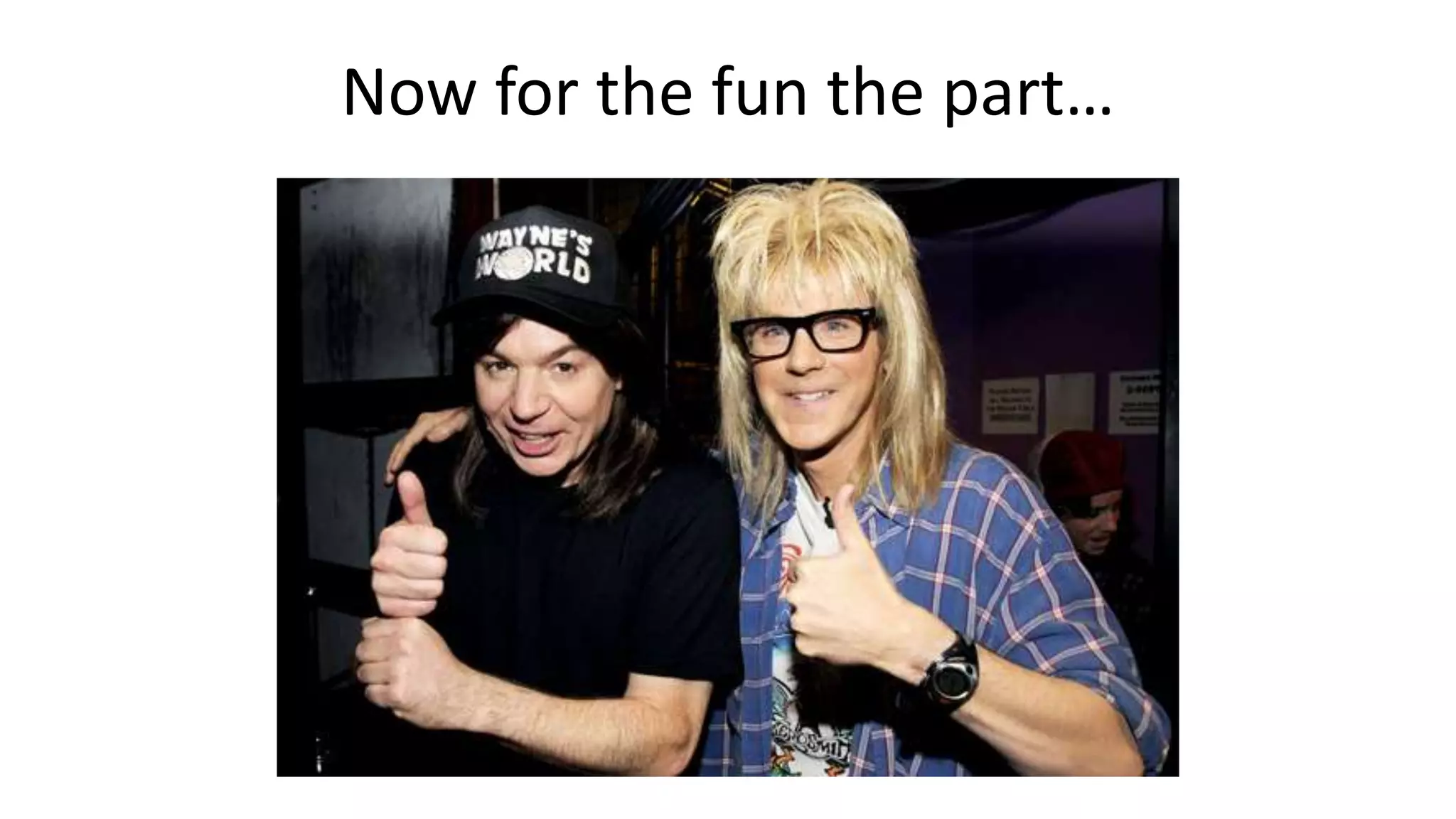 Now for the fun the part…
 