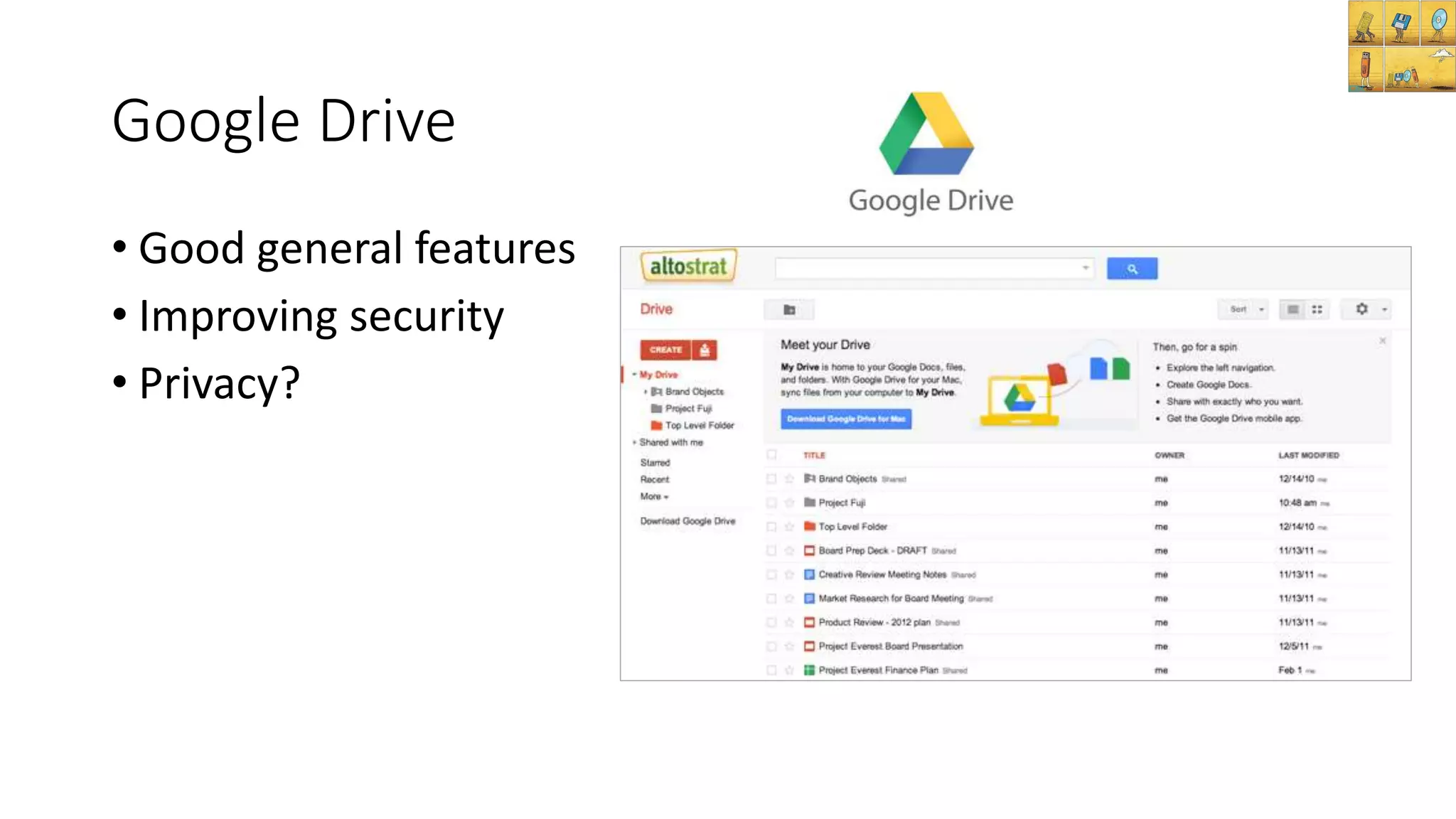 Google Drive
• Good general features
• Improving security
• Privacy?
 