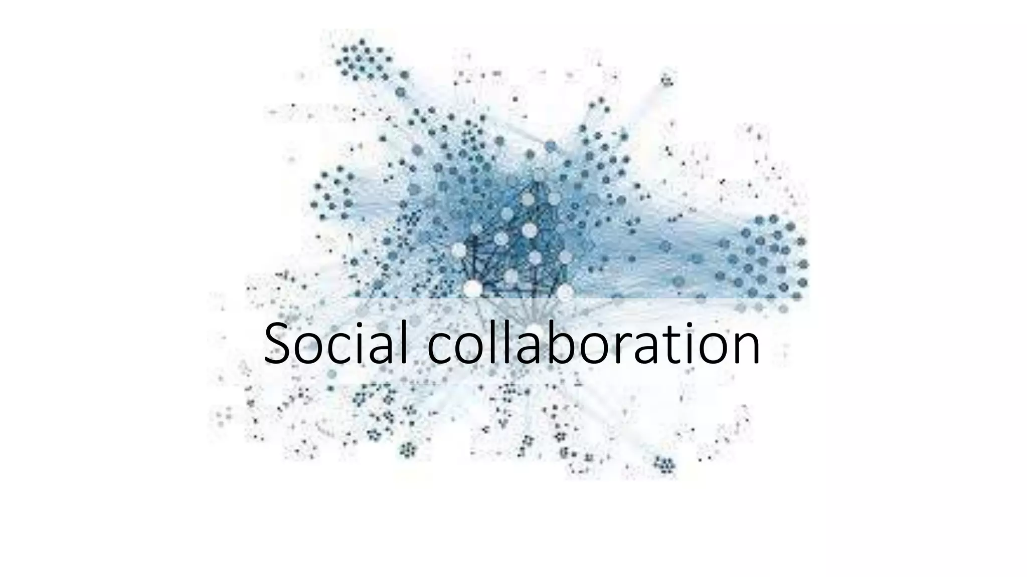 Social collaboration
 