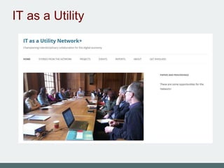 IT as a Utility
 