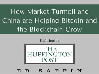 Ed Sappin: How Market Turmoil and China are Helping Bitcoin and the Blockchain Grow
