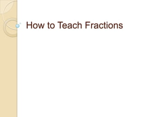 How to Teach Fractions 