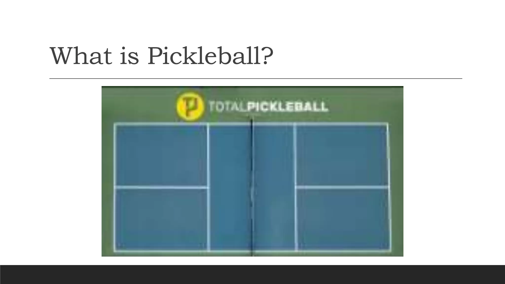 What is Pickleball?
 