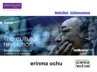 #edscifest #citizenscience




erinma ochu
 