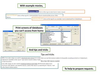 With example movies, Print screens of databases you can’t access from homeAnd tips and tricks To help to prepare requests.