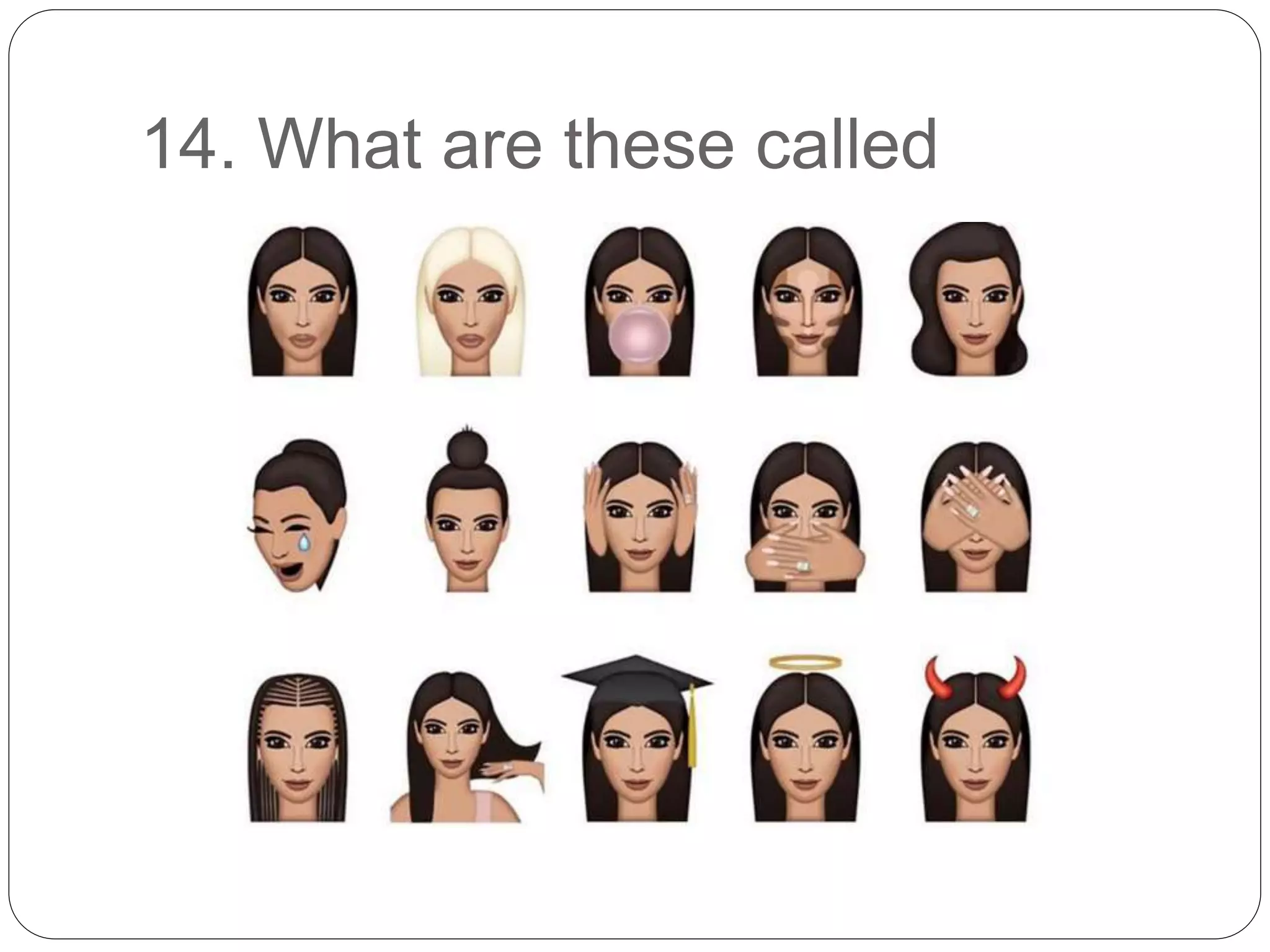 14. What are these called
 