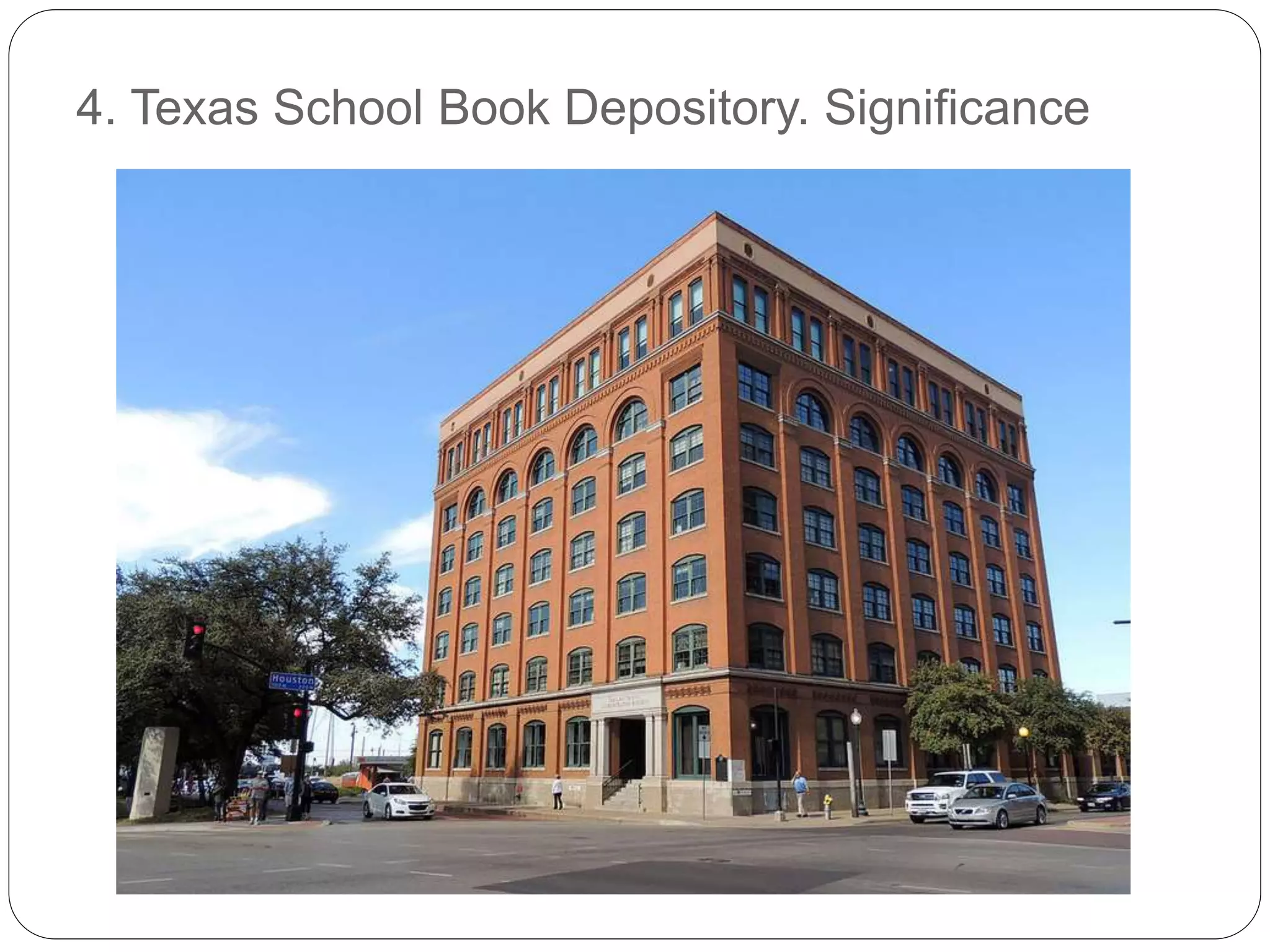 4. Texas School Book Depository. Significance
 