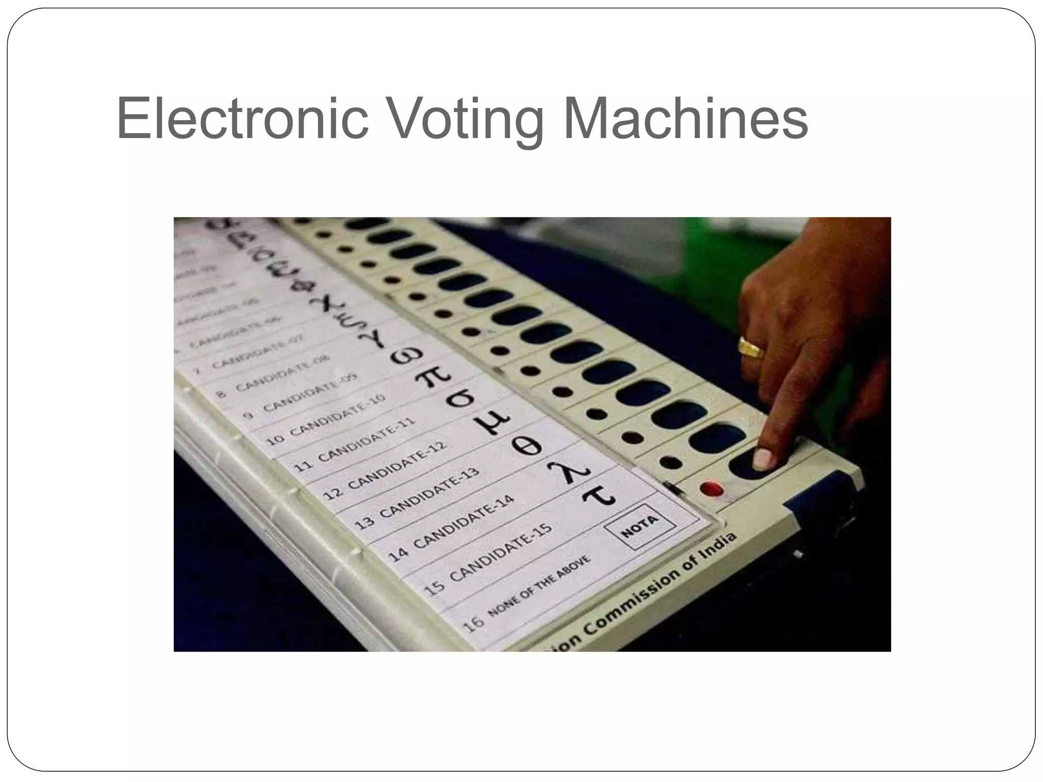 Electronic Voting Machines
 