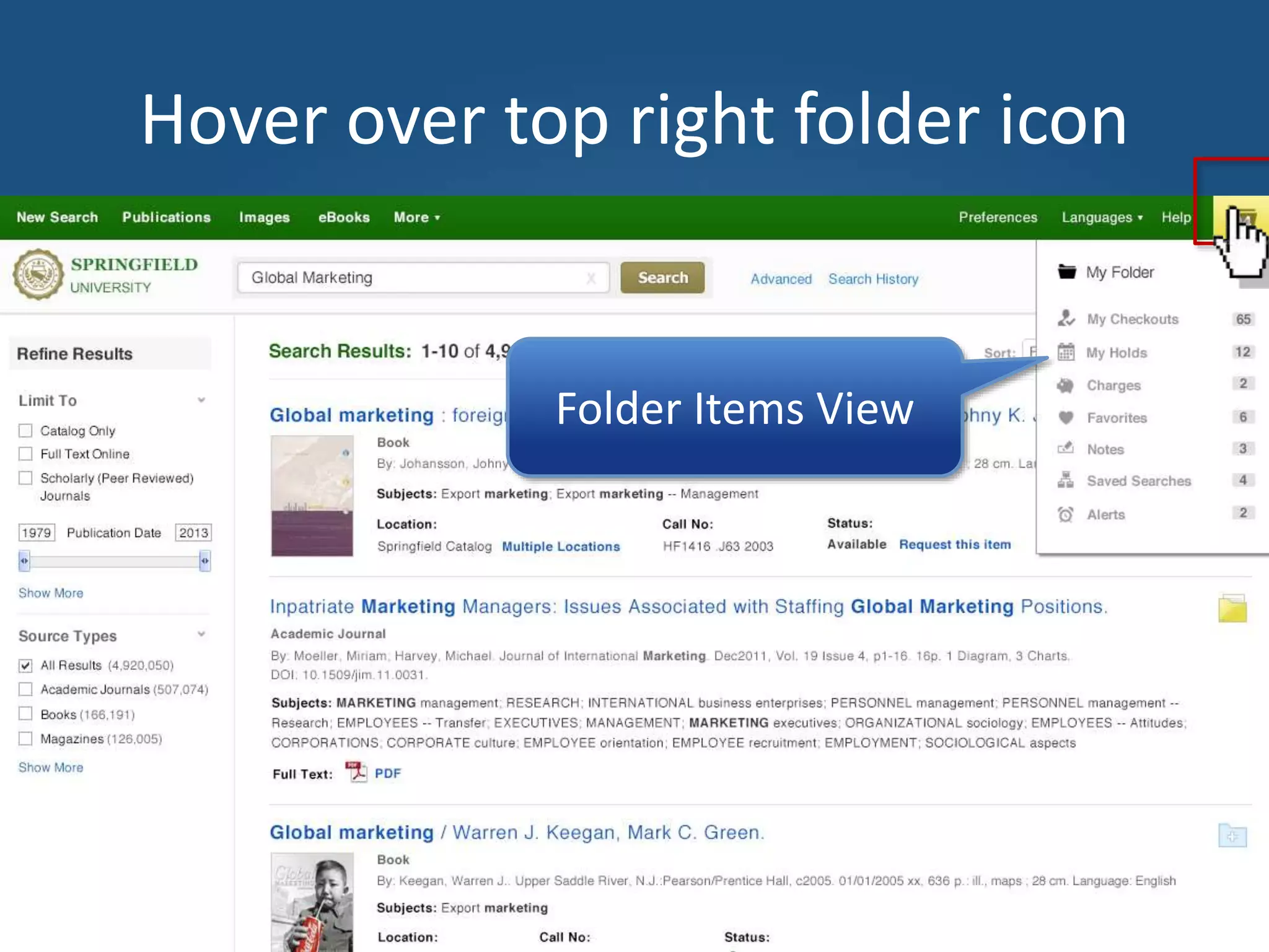 Folder Items View
Hover over top right folder icon
 