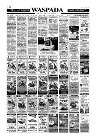 14
                                                                                                                         WASPADA
                                                                                                                                                                                                                                                                                                                                                                                                    Kamis, 15 Oktober 2009


                                                                                                                                                                                                                                                                                                                                  FAX.4561347

  1 CM           Rp. 12.000                   3 CM Rp. 36.000                     5 CM          Rp. 65.000            7 CM         Rp. 91.000               9 CM Rp. 126.000                        11 CM Rp. 165.000                           IKLAN KHUSUS                                   HARGA BELUM TERMASUK                                          Khusus Medan Deli, Marelan, Labuhan, Belawan
  2 CM           Rp. 24.000                   4 CM Rp. 48.000                     6 CM          Rp. 78.000            8 CM         Rp. 104.000             10 CM Rp. 140.000                        12 CM Rp. 180.000                        6x1,5 kolom Rp. 120.000                                   PPN 10%                                                  Hub. 0812 6390 660 Iklan Anda Dijemput

                  Bursa                                DAIHATSU Taft GTS, BK Hidup                       MERCY Boxer Hitam ‘86 Mulus, AC                TOYOTA Kijang Commando Long W. Biru,                            Bursa                              BUTUH UANG TUNAI                                                                           Bursa                                                 Bursa
        AUTOMOTIVE                                     Thn. 1988. W. Hitam , AC, Tape, BR, Hrg.          Dingin. BK Medan Rp. 36 Jt. Jarang             AC, Tape, BR, Msn sehat. Cat mulus. Thn.             BUTUH UANG                                                                                                                    ELEKTRONIK                                                    ALAT MUSIK
        Informasi Pembaca                              39Jt/Nego. Hub. 0816 3113 014                     pake. Hub. 0811 65 1368                        89/90. 40Jt/Nego. Hub. 0813 6150 8497                                                              Jaminan BPKB Mobil Tahun
       Bursa Automotive                                                                                                                                                                                                                                    2000 Up. Proses Cepat. Bunga                                           AC, KULKAS, M. CUCI, GENSET
                                                                                                                                                                                                       DANA
                                                       DAIHATSU Mobil dijual.                                                                                                                                            JAMINAN BPKB MOBIL
AC
BR
     : Air Condition
     : Ban Radial
                           PS
                           PW
                                 : Power Stearing
                                 : Power Window        Taft GT 93. A/C. TP.                              DIJUAL NISSAN X-Trail Type                     TOYOTA Innova G. Bensin
                                                                                                                                                        2005. Warna merah. Tangan
                                                                                                                                                                                                                          SEDAN - MINIBUS -
                                                                                                                                                                                                                         JEEP - PICK UP - TRUK
                                                                                                                                                                                                                                                           0,7%/Bulan. Hub. 0812                                                  AC, 1 Pk, 1,5 Pk, 2 Pk=1,3Jt s/d =1,9Jt. 1 Pk
                                                                                                                                                                                                                                                                                                                                  Windo=600rb. Kulkas 1 Pt=450rb s/d =900rb,
CL
ND
     : Central Lock
     : Nippon Denso
                           RT
                           VR
                                 : Radio Tape
                                 : Velg Racing         0852 7590 9601                                    XT Thn. 2005. Hub. 7351111                     pertama, STNK Sept. 2010.                                           PROSES CEPAT &                 63500766 - (061) 69662166                                              2pt=650rb s/d=1,3Jt, K. Box =2,7Jt, K. Mini = 500rb.
                                                                                                                                                                                                                                                                                                                                  M. Cuci, 2tb=600rb, 1tb=900rb s/d =1,4jt. Genset,
DB   : Double Blower       EW    : Electric Window                                                                                                                                                                         LANGSUNG CAIR                                                                                          9000W=6,5Jt - 7500W=4,5Jt, 1200w=950rb. Hub.
                                                                                                                                                        Mulus, BK Medan asli. Hrg.

                                                                                                                                                                                                       CASH
                                                                                                                                                                                                                                                                                                                                   TV, PS, DVD, Handicam, Camera,

BMW 318i Thn. 2001                                     DAIHATSU Xenia Xi 1.300cc Thn. ‘04.               - 0812 609 1168 (Maaf TP)                      149Jt. Hub. 0813 7050 5264                                       Hub: - 0813 9740 3318
                                                                                                                                                                                                                                - 77600313                      DANA CEPAT                                                                  Proyejtor, Fax, Laptop
                                                                                                                                                                                                                                                                                                                                  TV, LCD, 32” Samsung, 100% Baru=4,5Jt - 52” L. Proyejtor.          4525462
                                                       Silver, lengkap, mulus. Harga 102Jt.
                                                                                                         SUZUKI Karimun Thn. 2000.                                                                                       NB: BPKB Dijamin Aman             Jaminan BPKB Semua Tahun.                                              Sony=6Jt, 34” Sony=2,5Jt. 32” M. Bishi=2Jt - 29” 900rb
Dijual Hub. 735 1111 -                                 Damai. Hub. 061-77584982
                                                                                                         Warna hijau, mulus sekali. Harga
                                                                                                                                                        TOYOTA Kijang Super Th. 88. W. Biru
                                                                                                                                                                                                       ANDA BUTUH DANA TUNAI???                            Proses Cepat, Syarat Ringan.
                                                                                                                                                                                                                                                                                                                                  s/d 1,8Jt 14/21 300rb s/d =900rb. PS 1=400rb - PS
                                                                                                                                                                                                                                                                                                                                  2=1jt. Laptop, P. Intel, Atom=3,5Jt DVD=260rb,
                                                                                                                                                        metalic. AC, Tape, VR, BR. Body lempang.                                                                                                                                  Handicam, JVC, Samsung, Sony, DVD, Mini DV, HI
0812 609 1168 (Maaf TP)                                ISUZU Panther Total Assy Thn. 92. AC, VR, Remot
                                                       Alarm. TP. Warna Hijau metalic. Mobil mulus,      60Jt Nego. Hub. 77763162                       Cat mulus. H. Nego. Hub. 061-7672 4125
                                                                                                                                                                                                       Kontan dan Cepat, Jaminan BPKB Mobil Thn. ‘92 Up.
                                                                                                                                                                                                       Proses Cepat, BPKB Aman, Dana Langsung Cair         Hub. (061) 77052032 -                                                  8=1,3Jt s/d 2,5Jt. Camera Fax=600rb - Proyejtor
                                                                                                                                                                                                                                                                                                                                  Epson=4Jt. Hub. Senang Hati: 4577146 -
                                                                                                                                                                                                                                                                                                                                  7707 3637. Jl. Sekip 67 A
CHEROKEE 4x4 M/T ‘95, Biru Dongker,
                                                       cantik. H. 40 Jt. Hub. Ibu Doktor (061)
                                                       77572509 - 0812 6359 9200 (Maaf sms TP)           SUZUKI Katana 93/94. Warna hitam, AC,
                                                                                                                                                                                                       Hub. Mr. Yan’s: 061-91099966, 0815 34470666         0815 3476 7327
                                                                                                         TP, VR, BR, CL. BK Asli Medan, mulus,          TOYOTA Kijang LGX Bensin 1.8
Ban 31” Velg Asli, Orisinial, DP 23Jt, Angs:                                                                                                                                                           ANDA BUTUH DANA
2,4Jt. Hub. 76700976 / 0813.7588.7306.
                                                       ISUZU Panther Th. 92 W. Merah
                                                       metalic. AC, Tape, CD, Power, VR,
                                                                                                         orisinal, Cat asli. Harga Rp. 40Jt/Nego.
                                                                                                         Hub. 061-7633 6424, 0813 6214 8312
                                                                                                                                                        Th. 2000. W. Biru met. Komplit BK Mdn
                                                                                                                                                                                                       Jaminan Apa Saja, Sertifikat Tanah.
                                                                                                                                                                                                                                                                                   Bursa
                                                       BR, Body Lempang. Mulus. H. Nego.
                                                                                                                                                        Asli. H. Nego. Hub. 0812 6599 2655             Proses Cepat, Syarat Mudah. Hub.                     SEPEDA MOTOR
                                                                                                         SUZUKI Carry Alexander Custom                                                                 061-8222774, HP 0816 314 1807
                                                                                                                                                                                                                        .
CHEVROLET Spark Thn. 2004.                             Hub. 0813 9754 5210
                                                                                                         1.0 Thn. 93. Sangat mulus dan                  TOYOTA Kijang LGX Th. 2000 Diesel.                                                                 NEW SUPRA X 125 2008. Hitam/Silver.
Biru. BK Mdn Rp. 58Jt.                                 ISUZU Panther Grand Deluxe 1996.                  istimewa. Mesin sehat. VR, BR, RTP,
                                                                                                                                                        W. Silver, BK Mdn. Komplit.                   BUTUH DANA TUNAI BUNGA RENDAH                        Dijual Harga 11,8Jt Nego. Hub. 0813
Hub. 0812 6594 2789                                    Warna hijau super (mulus). Jok Baru.              Hrg. 28Jt. Nego. Hub. 0812 6477 7088
                                                                                                                                                        H. Nego. Hub. 0812 607 11511                  1 - 2 %, 1 Jam Cair. Jaminan, SHM, SK                7629 6757 (Tanpa Perantara)
                                                       AC Remote. Harga 57Jt/Nego (BU)
DAIHATSU Rocky Th. 93 W. Abu2                          Hub. 0813 9643 7692                               SUZUKI BALENO THN. 2000                                                                      Camat, BPKB Mobil, Truk, Kreta dan Juga
                                                                                                                                                                                                      mobil yang masih kredit. Over Leasing                SUZUKI SPIN CW DIJUAL
metalic. AC, Tape, VR, BR, Ban Besar,                  ISUZU Panther HI - Grade Thn. ‘94. BK             Warna hitam, lengkap. Mobil mulus              TIMOR SOHC ‘97 Sedan Merah, BK Mnt,                                                                Th. ‘08. Mulus, warna putih. Harga 8.9Jt.
Body Kaleng. Mulus seperti baru                                                                                                                                                                       dan Bantu Pelunasan BPKB. Hub. (061)
H. Nego. Hub. 061-77609041
                                                       Medan asli. AC, D. Blower, Tape VR, BR,           sekali. Hub. 0813 6145 9399                    VR, BR, AC, PW, PS, Mulus, DP 14Jt. Angs.                                                          Hub. (061) 8468372 - 0812 603 7558
                                                       C. Lock, Remote, PW, Jok kulit. Hrg. 59Jt/                                                       1,1Jt. Hub. 76700976 / 0813 7588 7306         844716, 0813 7044 6633 (Heny)                        Jl. T. Amir Hamzah No. 45 A
NEW Xenia VVTI.....DP 12 Jt-an                         Nego. Hub. 061-77547323 / 0816 3124 358           SUZUKI Pick Up Thn. ‘97.

                                                                                                                                                        WASPADA
                                                                                                         Warna hitam. Buku satu                                                                                                                                                                                                                                                               TERCECER / HILANG
New Terios VVTI.....DP 20 Jt-an
New Gran Max MB.....DP 15Jt-an
                                                       ISUZU Panther LDX ‘92. Mulus
                                                                                                                                                                                                               xpress                                                                Bursa
Hub. Tian 0852 6187 0877 / 77399677                    sekali. BK Panjang, PW, CD, Pelak                 tangan HP. (061) 9134 7228                                                                                                                                        KOMPUTER                                                                                                           TELAH HILANG / TERCECER
                                                       Resing, Cat mulus, Alarm, dll. Siap                                                                                                                                                                                                                                                                                                    1 (Satu) Buah Surat Tanah SK Camat
DAIHATSU Espass 1.6 SLIDING DOOR                       pakai. Harga 45Jt/Nego. Pasti                     SUZUKI Sidekick Thn. 95. Warna                                                                                                                    OBRAL OBRAL OBRAL                                                                                                                  Medan Sunggal. No. 399 / SPPH - GR/
‘96/’97. Mrh. Maron Met, AC, RT, VS, BR,
                                                       Puas. Hub. 77305875                               biru, AC, Tape, Power Window.                                                                                                                     BARU GARANSI FULL 1 TAHUN
                                                                                                                                                                                                                                                           PIV INTEL 2,9 GHZ M. MEDIA        Rp. 2.098.000        Speek:
                                                                                                                                                                                                                                                                                                                                                                                              MS/1980 Tgl. 24 April 1980 Atas nama:
BK Mdn, DP 15Jt, Angs: 1 jt.                                                                                                                                                                                                                               PIV INTEL CEL 3,0 GHZ M. MEDIA    Rp. 1.998.000   Case USB, 512MB,
Hub. 76700976 / 0813.7588.7306                                                                           Mulus sekali. Hub. 77785933                                                                                                                       PIV INTEL 3,0 GHZ M. MEDIA        Rp. 2.198.000        HD80GB                                                                      Djiman Silalahi, yang terletak di Jl.
                                                       KIA PICANTO SPORTY                                                                                                                                                                                  PIV INTEL DUO CORE 1,8 GHZ M.M
                                                                                                                                                                                                                                                           PIV INTEL DUO CORE 2.2 GHZ M.M
                                                                                                                                                                                                                                                                                             Rp. 2.248.000 CD ROOM 52X (Black)
                                                                                                                                                                                                                                                                                             Rp. 2.288.000 Mont ‘15 Dig (Black)
                                                                                                                                                                                                                                                                                                                                                                                              Bakti Luhur Lk. VII Kelurahan Dwi Kora
PROMO DAIHATSU BARU (Diskon + Hadiah)                  Thn. 2005, Biru BK Mdn                            SUZUKI Sidekick Thn. 96 Asli Medan.                                                                                                               PIV INTEL CORE 2 DUO 2.9 GHZM. M
                                                                                                                                                                                                                                                           SEKEN GARANSI 1 BULAN
                                                                                                                                                                                                                                                                                             Rp. 2.988.000 Key, Mouse, Speaker
                                                                                                                                                                                                                                                                                                               PLUS BONUS
                                                                                                                                                                                                                                                                                                                                                                                              Kec. Medan Helvetia, dengan ukuran
Xenia DP 12 Jt-an dan angs 2 Jt-an                                                                                                                                                                                                                                                                                                                                                            9,75M x 17 M.
Terios DP 20 Jt-an dan Angs 3 Jt-an
Luxio DP 8 Jt-an dan Angs 4 Jt-an
                                                       Asli. Hub. 77756768                               AC, Tape, VR, BR, PW, PS, Siap pakai.                                                                                                             PIII - 600 128 MB/6GB/CDROOM/M.M Rp. 898.000
                                                                                                                                                                                                                                                           PIII - 700 128MB/6GB/CDROOM/M.M Rp. 928.000         MON 15” DIG
                                                                                                                                                                                                                                                                                                                CASE USB,
Gran Max PU DP 8 Jt-an dan Angs. 2 Jt-an                                                                 Harga 69Jt. Damai. Hub. 0812 650 8819                                                                                                             PIII - 800 128MB/20GB/CDROOM/M.M Rp. 968.000
                                                                                                                                                                                                                                                           PIV - 1,7 128MB/20GB/CDROOM/M.M Rp. 1.058.000        KEYBOARD,
                                                                                                                                                                                                                                                                                                                                                                                                      TERCECER
Hub. 0813 7694 1988 / (061) 77722561                   MITSUBISHI Kuda 2001. Siap                                                                                                                                                                          PIV - 1,8 128MB/20GB/CDROOM/M.M Rp. 1.098.000          MOUSE,
                                                                                                                                                                                                                                                                                                                                                      Bursa
                                                       pakai. Warna silver, P. Window,                   SUZUKI/ Futura ST 150 STD
                                                                                                                                                                                                                                                           PIV - 2,0 256MB/20GB/CDROOM/M.M Rp. 1.198.000
                                                                                                                                                                                                                                                           PIV - 2,4 256MB/20GB/CDROOM/M.M Rp. 1.288.000
                                                                                                                                                                                                                                                                                                                 SPEAKER
                                                                                                                                                                                                                                                                                                                   BARU                                                                       Te l a h Terc e c e r S u r a t A k t e
“DAIHATSU PAKET MURAH”                                                                                                                                                                                                                                                                                                                   KOMUNIKASI
Gran Max Pick Up ..DP 8 Jt’an Angs. 2 Jt’an            DVD, Jok Panel, Cat, Audio, BK                                                                                                                                                                      MONT 15” 17” FLAT PUTIH/HITAM MULUS (DELL, LG, SAMSUNG) MURAH....                                                                  Pelepasan Hak / Ganti Rugi No.
Gran Max Mini Bus ...DP 15 Jt’an Angs. 3 Jt’an         Panjang, Mobil mulus. Hrg.
                                                                                                         (Minibus) Dijual Th. 2002. Warna                                                                                                                  NB: TERIMA VISA & MASTER CARD
                                                                                                                                                                                                                                                           TERIMA SERVICE COMP & PRINTER
                                                                                                                                                                                                                                                                                                               COMP.
                                                                                                                                                                                                                                                                                                      ADHIKA COMP. (4150371)
                                                                                                                                                                                                                                                                                                     Jl. M. IDRIS 23 (77426432)                                                               477 / Akte / 1985. An. TH. Sumadi
Luxio 15 D ...............DP 7 Jt’an Angs 4 Jt’an
                                                       85Jt/Nego. Hub. 77305875                          hijau metalic. Velg Racing. AC.                                                                                                                                                                                          BLACK BERRY City Unlock Storm                               Jl. Denai Ling. 22 Kel. Tegal Sari
Xenia 1.0 Deluxe .....DP 12 Jt’an angs. 3 Jt’an                                                                                                                                                                                                            OBRAL LAPTOP MURAH                                                     9500 Rp. 3,7. Bold 9000 Rp. 3,5.
Terios TX M/T ............DP 20 Jt’an Angs. 4 Jt’an
                                                       MITSUBISHI Lancer                                 Hub. 0813 7619 1259                                                                                                                                   TERDAHSYAT Harga                                                                                                               Kec. Medan Denai.
Sirion D M/T ..............DP 20 Jt’an angs. 4 Jt’an                                                                                                                                                                                                                       Mulai
                                                                                                                                                                                                                                                           Promo habis-habisan, banjir hadiah, harga
                                                                                                                                                                                                                                                                                                                    Rp.
                                                                                                                                                                                                                                                                                                                                  Javelin 8900 Rp. 2,8. Tour 9630
Hub. WINDI HP. 0812 607 8052                                                                             TOYOTA Kijang Commando Long 6 Speed,
                                                       Thn. 81 Dijual. Warna                                                                                                                                                                               fantastis murahnya, kwalitas no. 1 import                              Rp. 3,4. Curve 8520 Rp. 2,5.                                         TERCECER



                                                                                                                                                                                                                                                                                                               2
Flexi (061) 77402067                                                                                     Thn. 87. Mulus, luar dalam, mesin sehat. VR,                                                                                                      Jepang, merk terkenal. Toshiba, Fujitsu, Acer,                                                                                     1 (Satu) Bh. Asli BPKB BK 1156 EW
                                                       abu2 gelap. No. HP.                               BR, RTP. Power, AC, Lampu Grand Extra.                                                                                                            Nec, HP. Dijamin & Bergaransi Service &                                Jual Nokia Bergaransi E 75 Rp. 3,6,                         a/n. Herry Tua Butar-Butar, SE.
DAIHATSU Klasik Th. 94 Dijual.                         081376170593 (Efendy)                             Harga 39 Nego. Hub. 0813 7644 7297                                                                                                                Sparepart. Segera miliki & Kunjungi Pameran
                                                                                                                                                                                                                                                                                                                                  E71 Rp. 2,5. N97 Rp. 4,5.                                   Jl. Beringin V No. 06 Medan.
w. Grey, AC, Tape, VR, Ban Baru.
                                                                                                         TOYOTA Kijang Capsul Thn. 2002. Tangan
                                                                                                                                                                                                                                                           kami, 13 - 19 Okt. Mencoba, Cari Info & Test
                                                                                                                                                                                                                                                           sampai puas oke2 saja.                                         Jt-an   Iphone 36. 16 GB Rp. 6,5.                                   TERCECER Sertifikat Surat Tanah SHM
PW. Hub. 0813 7024 9370                                      MITSUBISHI BARU                                                                                                                                                                               Support by:

                                                       Bawa Pulang L300 Angs. 3Jt-an. T 120 ss,          pertama. W. Birumet. Komplit, AC DB,                                                                                                              - ALTECOM Medan Mall Lt. Dsr
                                                                                                                                                                                                                                                           - ALSI COM Medan Plaza Lt. Dsr
                                                                                                                                                                                                                                                                                                        - 0812 6455 7274
                                                                                                                                                                                                                                                                                                        - 0852 6109 4014
                                                                                                                                                                                                                                                                                                                                  Iphone 36.32 GB Rp. 7,5.                                    a/n. Desy Prihatini No. 1401 / Tanjung
                                                       Colt 110, 125 PS, Pajero Sport, L200,...          Tape, PS, PR, BR, Mulus sekali. Original.                                                                                                         - LC COM    Millenium Lt. Dsr                - 0813 7071 1319
                                                                                                                                                                                                                                                                                                                                  Hub. 0812 2166 0232
DAIHATSU Zebra Prima 21 Th. 92 W. Biru
                                                                                                         BU. Hub. 0813 7665 3158 Medan.                                                                                                                    - LAS COM   Aksara Lt. Dsr                   - 0813 9742 2213                                                                      Rejo yang terletak di Jl. Mesjid / Pajak
metalik. Tape, VR, BR, BK Medan asli.                  Serius Hub. (061) 76728071 / 0812 653 3319                                                                                                                                                          - HOT COM Paladium Lt. Dsr                   - 0813 7666 9353
                                                                                                                                                                                                                                                           - SIM COM   Binjai Super Mall                - 0813 6125 4113                                                                      Setia Budi. Bagi yang menemukan
1 nama, body kaleng. Mulus seperti baru.
H. Nego. Hub. 061-7620 9937                            Promo murah MITSUBISHI. L300,                     TOYOTA Kijang LGX- DSL, ‘01/02,                                                                                                                                                                                             MAU JUALAN PULSA...?????                                 harap Hub. RISNA di 061-7345120
                                                       T120, Colt Diesel, triton. Evita.                 HTM, Mulus, Ban Maxxis, DVD, Bluetoo
                                                                                                                                                                                                                                                                                   Bursa
NEW Terios VVTi...DP 21 Jt-an, Ang. 4 Jt-an            0813 6219 0288 - 77383889
                                                                                                         th, DP 36,5Jt, Angsuran 3,6Jt.
                                                                                                         Hub. 76700976 / 0813 7588 7306                                                                                                                               ELEKTRONIK                                                  DENGAN MOMENTUM REFILL AJA!!!!!                                           Bursa
New Xenia VVTi DP 12 Jt-an, Ang. 3 Jt-an
      “Terima Tukar Tambah”                            MERCY Boxer E 200 Thn. 87/88.                     TOYOTA Soluna GLi Matic                                                                                                                           JUAL-BELI PS 1, 2, 3 TV, Keyboard, Mixer, Power,
                                                                                                                                                                                                                                                           Laptop, LCD Projector, Handycam, Camera, Kulkas,
                                                                                                                                                                                                                                                                                                                                  061.76216.595 - 0813.76704.595                               PHOTO COPY
        Butuh Dan Serius !!!                           EL Sun Roof. Silver. BK Mdn Ex                    Thn. 2001. Coklat met. Plat BM                                                                                                                    M. Cuci, Tape compo, LCD, dll Hub. MARKET                                               MomentuM
                                                                                                                                                                                                                                                           ELECTRONIC Telp. 821.0097 - 6690.0693
Hub. Budi: 0819 6088 998 / 061-7756 4010               Mutasi Rp. 38Jt. Hub. 77863981                    Rp. 62Jt. Hub. 0813 9655 7102                                                                                                                     Jl. Setia Budi No. 424 B dekat Simp. Ring Road                                         Refill
                                                                                                                                                                                                                                                                                                                                                   efill
                                                                                                                                                                                                                                                                                                                                  Bonus Hingga JUTAAN Rupiah !!!!
                                                                                                                                                                                                                                                                                                                                      PASTI UNTUNGGG !!!!!!
                                                                                                                                                                                                                                                                                                                                     www.momentumrefill.com


                                                                                                                                                                                                                                                                                                                                                   Service
                                                                                                                                                                                                                                                                                                                                           ELEKTRONIK

                                                                                                                                                                                                                                                                                                                                  AHLI      TOSHIBA, SONY, POLYTRON ,
                                                                                                                                                                                                                                                                                                                                            S A M S U N G , S H A R P, S A N Y O ,


                                                                                                                                                                                                                                                                                                                                  TV
                                                                                                                                                                                                                                                                                                                                            SANKEN, FUJI, DIGITEC, LG, JVC,
                                                                                                                                                                                                                                                                                                                                            TV CHINA, DLL. Murah, Full Garansi
                                                                                                                                                                                                                                                                                                                                            SIGIT. 76547004 - 0812 6067 7344


                                                                                                                                                                                                                                                                                                                                  TV TOSHIBA 77091118
                                                                                                                                                                                                                                                                                                                                                                  SONY, SAMSUNG, LG,
                                                                                                                                                                                                                                                                                                                                                                  SANYO, TV CHINA, dll
                                                                                                                                                                                                                                                                                                                                              Hub. HARIS
                                                                                                                                                                                                                                                                                                                                               Siap di Tempat
                                                                                                                                                                                                                                                                                                                                  RUSAK          Bergaransi       0812 6311011

                                                                                                                                                                                                                                                                                                                                  SERVIS
                                                                                                                                                                                                                                                                                                                                  SERVIS         CUCI AC, ISI FREON, BONGKAR PASANG.
                                                                                                                                                                                                                                                                                                                                                 REPARASI, AC CENTRAL. FLOOR STANDING

                                                                                                                                                                                                                                                                                                                                  AC             Hub. DIFA SERVIS
                                                                                                                                                                                                                                                                                                                                                   0813 9735 7061
                                                                                                                                                                                                                                                                                                                                                     061-69644786

                                                                                                                                                                                                                                                                                                                                  SERVICE / BERGARANSI
                                                                                                                                                                                                                                                                                                                                      CUCI - T. OBAT - BONGKAR PASANG
                                                                                                                                                                                                                                                                                                                                  AC         Telp. 77677220
                                                                                                                                                                                                                                                                                                                                             HP. 0813 7536 4412

                                                                                                                                                                                                                                                                                                                                  MAJU TEKNIK        7030118

                                                                                                                                                                                                                                                                                                                                  AC                 76750084
                                                                                                                                                                                                                                                                                                                                                     KULKAS, M. CUCI
                                                                                                                                                                                                                                                                                                                                                     DISPENSER (BERGARANSI)

                                                                                                                                                                                                                                                                                                                                                        Mau Menjual
                                                                                                                                                                                                                                                                                                                                                        Rumah, Tanah,                                    CANON
                                                                                                                                                                                                                                                                                                                                                      Kendaraan, Barang
                                                                                                                                                                                                                                                                                                                                         Kerajinan Tangan atau Barang
                                                                                                                                                                                                                                                                                                                                                Dagangan Lain?
                                                                                                                                                                                                                                                                                                                                   Ya Tentu...Pasang Iklan di...
                                                                                                                                                                                                                                                                                                                                            Surat Kabar Tercinta:                               CASH
                                                                                                                                                                                                                                                                                                                                                                                                  &       BONUS STABILIZER 3000W
                                                                                                                                                                                                                                                                                                                                                                                                CREDIT    UNTUK PEMBELIAN MESIN IR
                                                                                                                                                                                                                                                                                                                                                   Harian                                     Hubungi:

                                                                                                                                                                                                                                                                                                                                     WASPADA                                                   INDAH BERSAMA
                                                                                                                                                                                                                                                                                                                                                                                                Jl. Karya No. 68 Sei Agul Medan
                                                                                                                                                                                                                                                                                                                                                                                                  Telp. 061 6639308 - 6620533
                                                                                                                                                                                                                                                                                                                                                                                               HP. 0816 301761 - 0813 70900400
                                                                                                                                                                                                                                                                                                                                      Untuk informasi                                           0852 6144 8000 - 061 77009000

                                                                                                                                                                                                                                                                                                                                     lebih lengkap hub
                                                                                                                                                                                                                                                                                                                                                                                                            Bursa
                                                                                                                                                                                                                                                                                                                                            TEL. (061) 4576602                                  BUSANA / AKSESORIS
                                                                                                                                                                                                                                                                                                                                            FAX. (061) 4561347
                                                                                                                                                                                                                                                                                                                                                                                              SILK BOUTIQUE
                                                                                                                                                                                                                                                                                                                                                                                                     Women Lifestyle
                                                                                                                                                                                                                                                                                                                                                                                              - BLOUSE THAILAND
                                                                                                                                                                                                                                                                                                                                                                                              - BLOUSE INDIA
                                                                                                                                                                                                                                                                                                                                                                                              - SARI INDIA
                                                                                                                                                                                                                                                                                                                                                                                              - SANDAL & TAS THAILAND
                                                                                                                                                                                                                                                                                                                                                                                              - BAHAN SULAM PITA
                                                                                                                                                                                                                                                                                                                                                                                              - PHASMINA
                                                                                                                                                                                                                                                                                                                                                                                              - DAN MASIH BANYAK LAGI
                                                                                                                                                                                                                                                                                                                                                                                              DAPATKAN DISCOUNT
                                                                                                                                                                                                                                                                                                                                                                                                 HINGGA 50%
                                                                                                                                                                                                                                                                                                                                                                                                 SAMPAI TGL. 31-10-09




                                                                                                                                                                                                                                                                                                                                                                                              - SUN PLAZA LEVEL 3
                                                                                                                                                                                                                                                                                                                                                                                                BLOK B-08 MEDAN
                                                                                                                                                                                                                                                                                                                                                                                              - BERASTAGI SUPERMARKET
                                                                                                                                                                                                                                                                                                                                                                                                LT. GROUND NO. 07 MEDAN


                                                                                                                                                                                                                                                                                                                                                                                                                         Mau
                                                                                                                                                                                                                                                                                                                                                                                                                Menjual Rumah,
                                                                                                                                                                                                                                                                                                                                                                                                               Tanah, Kendaraan,
                                                                                                                                                                                                                                                                                                                                                                                                  Barang Kerajinan Tangan atau
                                                                                                                                                                                                                                                                                                                                                                                                    Barang Dagangan Lain?
                                                                                                                                                                                                                                                                                                                                                                                                 Ya Tentu...Pasang Iklan di...
                                                                                                                                                                                                                                                                                                                                                                                                         Surat Kabar Tercinta:
                                                                                                                                                                                                                                                                                                                                                                                               Harian     WASPADA
                                                                                                                                                                                                                                                                                                                                                                                               Untuk informasi lebih lengkap
                                                                                                                                                                                                                                                                                                                                                                                                           hub

                                                                                                                                                                                                                                                                                                                                                                                                   TEL. (061) 4576602
                                                                                                                                                                                                                                                                                                                                                                                                   FAX. (061) 4561347
 