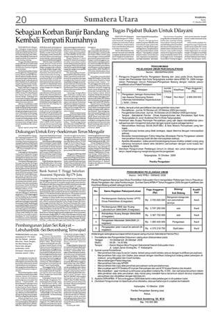 20                                                                                                           Sumatera Utara                                                                                                                                                        WASPADA
                                                                                                                                                                                                                                                                                         Kamis
                                                                                                                                                                                                                                                                                15 Oktober 2009




Sebagian Korban Banjir Bandang                                                                                                                          Tugas Pejabat Bukan Untuk Dilayani
                                                                                                                                                            SIMALUNGUN (Waspada):             Kantor Bupati di Pamatang Raya,           Dua di antara 45 pejabat     tikan posisi Iskandar Saragih

Kembali Tempati Rumahnya                                                                                                                                Bupati Simalungun HT Zulkar-
                                                                                                                                                        nain Damanik, menegaskan
                                                                                                                                                        pejabat pemerintahan bukan
                                                                                                                                                        untuk dilayani, tetapi pejabat
                                                                                                                                                                                              Selasa (13/10).
                                                                                                                                                                                                  Bupati mengingatkan
                                                                                                                                                                                              pejabat yang baru dilantik untuk
                                                                                                                                                                                              memahami tugas pokok dan
                                                                                                                                                                                                                                   yang dilantik menduduki posisi
                                                                                                                                                                                                                                   eselon dua, masing-masing
                                                                                                                                                                                                                                   Anna Julinar Girsang menjadi
                                                                                                                                                                                                                                   staf ahli bidang Pemerintahan
                                                                                                                                                                                                                                                                     karena sudah memasuki masa
                                                                                                                                                                                                                                                                     pensiun.
                                                                                                                                                                                                                                                                         Selain kedua pajabat itu,
                                                                                                                                                                                                                                                                     pergantian juga terjadi pada
     PANYABUNGAN (Waspa-               dilakukan pada penanganan             pasca penanganan bencana ti-          terangnya.                           harus memberikan pelayanan            fungsinya sebagai abdi negara        dan Tamrin Simanjuntak men-       posisi camat (eselon III). Camat
da): Sebagian warga korban             pasca bencana itu lanjutnya,          dak hanya terfokus kepada per-             Amru juga menjelaskan,          terhadap masyarakat.                  sehingga harus menjadi pelayan       duduki Asisten Administrasi dan   Pematangbandar, H Zonni
banjir bandang yang melanda            personil TNI, Polri dan Pemkab        baikan atau relokasi rumah            agar masyarakat dimotivasi un-           Hal itu dikemukakan Zul-          bagi masyarakat bukan untuk          Umum yang sudah hampir            Waldi digantikan SA Amsah
tujuh desa di kawasan Kecama-          Madina masih tetap bertugas           warga, tetapi juga memperhati-        tuk membangun rumah sendiri          karnain Damanik saat melantik         dilayani. “ Saya ingatkan, menjadi   setahun lowong karena pejabat     Saragih. Sedangkan ZonniWaldi
tan Muara Batang Gadis, Kabu-          di lapangan untuk membantu            kan aksesibilitas di luar jalur       dari bekas-bekas rumah yang          45 pejabat struktural eselon II,III   pejabat bukan untuk dilayani         yang menduduki Asisten III itu    mutasi menduduki eselon III
paten Mandailing Natal saat ini        membersihkan pemukiman,               sungai yang ada sekarang.             lama dengan catatan apabila          dan IV di jajaran Pemkab Sima-        staf, tetapi justru menjadi pela-    meninggal dunia. Sedangkan        di Dinas Perikanan dan Peterna-
sudah kembali menempati ru-            sarana ibadah, sarana pendidi-            Bupati Madina H Amru              pemerintah pusat telah mem-          lungun di ruang Harungguan            yan bagi masyarakat,” ujar bupati.   Anna Julinar Girsang menggan-     kan Kab. Simalungun. (a15)
mah masing-masing.                     kan dan pendistribusian logistik.     Daulay,SH dalam kesempatan            bangun rumah pengganti, me-
     Dengan demikian aktivitas              “Mereka juga mendirikan          tersebut menyahuti usulan             reka tersebut mendapat priori-
masyarakat di sana sudah mulai         tenda darurat untuk sarana            untuk relokasi pada prinsipnya        tas untuk memiliki dan bila ter-
berjalan normal, sementara pen-        pendidikan dan saat ini proses        mengingat lokasi pemukiman            nyata pemerintah pusat belum
distribusian bantuan logistik          belajar mengajar anak-anak kor-       selama ini yang berada di pinggir     membangun rumah pengganti
tetap berjalan.                        ban banjir berjalan dengan baik,”     sungai dan sangat rawan apabila       maka dalam APBD Madina TA
     Hal itu disampaikan Kaban         ujar Sahnan Pasaribu sambil           terjadi banjir lagi.                  2010 akan dialokasikan dana
Kesbanglinmas yang juga Sek-           menyebut, bencana telah me-               Dia menugaskan kepala-            pembangunan rumah-rumah
retaris Harian Satlak PBP Ma-          nelan korban jiwa 9 orang, 1          kepala SKPD terkait khususnya         itu.
dina M Sahnan Pasaibu di hada-         orang hilang serta kerugian           Dinas Cipta Karya untuk mem-               Kemudian personil pihak
pan peserta rapat evaluasi pena-       harta benda Rp22.422.050.000          bentuk tim yang akan bertugas         Satlak PBP Madina,TNI dan Polri
nganan banjir melanda pantai           dan berdasarkan jumlah pa-            mengkaji dari seluruh unsur           sudah dapat ditarik ke induk
barat Madina itu di aula kantor        sokan bantuan beras yang men-         yang terkait sehingga secara tek-     pasukan sejak Kamis ( 15/
bupati di perkantoran Payalo-          capai 85 ton diperkirakan akan        nis pemukiman tersebut layak          10),sehingga posko di Kecama-
ting Panyabungan,Rabu ( 14/10).        dapat memenuhi kebutuhan              dan aman walapun masih bera-          tan Muara Batang Gadis akan
     Rapat dipimpin langsung           warga hingga dua minggu ke            da di kawasan hutan yang telah        dialihkan menjadi tanggung
Bupati H.Amru Daulay, SH dan           depan.                                dihuni oleh masyarakat secara         jawab camat dengan personil
dihadiri Muspida Plus, Ketua                Menurutnya, proposal ren-        turun temurun.                        sebanyak 6 orang terdiri dari
DPRD, Ketua PN,Wakil Bupati            cana aksi pasca bencana reha-             “ Saya juga mengusulkan           unsur kantor camat, Ramil
Drs Hasim Nasution ( Ketua             bilitasi dan rekonstruksi ben-        agar Puskemas rujukan dari            Natal dan Polsek Muara Batang
Harian Satlak), Sekdakab Drs           cana banjir bandang Madina itu        Pustu bisa dibangun di lokasi         Gadis dengan dukungan pem-
Azwar Indra Nasution, MM, para         telah diteruskan ke pusat melalui     dan ini sudah sangat wajar dan        biayaan dari Satlak PBP Madina
asistendansejumlahkepalaSKPD           Gubsu dengan mengusung isu            Dinas Kesehatan Madina perlu          dan merupakan perpanjangan
terkait bencana alam itu.              ketelisoliran,ketertinggalan dan      segera merealisasi Puskesmas          tangan dari Satlak PBP Madina.
     Sahnan menjelaskan,sejak          kemiskinan disamping isu              dimaksud walaupun hanya de-                Bupati Amru Daulay juga
masa tanggap darurat bencana           bencana alam.                         ngan tenaga dokter yang belum         mengharapkan Diknas Madina
banjir bandang Madina berakhir              Sahnan menyarankan meli-         tetap namun tenaga dokter ha-         serius dalam menangani proses
29 September lalu dilanjutkan          hat situasi dan kondisi lapangan      rus diisi setiap harinya,” ucap       belajar mengajar anak-anak kor-
dengan penanganan pasca ben-           maka proses pembangunan               Amru Daulay.                          ban di lokasi.” Saya mengucap-
cana. Pada tahap awal penanga-         kembali rumah penduduk yang                     Selain itu lanjut bupati,   kan terima kasih kepada Unsur
nan pasca bencana seluruh              hanyut dan rusak berat kiranya        pembangunan kembali rumah             Muspida, TNI, Polri, SKPD serta
SKPD terkait di Pemkab Madi-           perlu didesak pemerintah pusat        penduduk yang telah hanyut dan        pihak-pihak yang telah mem-
na telah turun kelapangan untuk        segera mengadakan verifikasi.         rusak berat perlu segera didesak      berikan bantuan moril dan ma-
melakukan validasi dan sing-                Mengingat aktivitas masya-       ke pemerintah atasan melalui          teril dalam meringankan beban
kronisasi data sebagai bahan           rakat sudah mulai berjalan            Gubsu. “ Untuk ini agar Ketua         penderitaan korban bencana
untuk rehabilitasi dan rekon-          normal, kiranya personil yang         dan Sekretaris Satlak PBP Ma-         banjir bandang sejak terjadi 15
struksi.                               masih bertugas di lapangan            dina segera berkoordinasi baik        September hingga saat ini,”
     Upaya-upaya yang telah            sudah dapat ditarik.Kemudian          ke Pemprovsu dan ke pusat,”           tururnya. (a24)

Dukungan Untuk Erry–Soekirman Terus Mengalir
    DOLOKMASIHUL (Waspa-               Bupati dan Wakil Bupati Sergai        Ghazali Saragih bertemakan            David Saragih dari Kantor Depag
da): Dukungan kepada HT Erry           pada periode berikutnya tahun         pentingnya silaturahmi, acara         Sergai melantik pengurus Badan
Nuradi dan H Soekirman me-             2010 hingga 2015.                     dirangkai pula dengan syukuran        Amil Zakat (BAZ) Kecamatan
lanjutkan kepemimpinannya                   Hal yang sama dikemukakan        atas dilantiknya Ketua TP PKK         DolokMasihulperiode2009–2012.
menjadi Bupati danWakil Bupati         tokoh masyarakat Ustadz Zulkifli,     Sergai Ny Hj Evi Diana Erry Nu-            Dewan Pimpinan MUI Keca-
di Kabupaten Serdang Bedagai           BA yang sudah puluhan tahun           radi menjadi anggota DPRD             matan Dolok Masihul yang
hingga periode kedua tahun 2010        berdomisili di Dolok Masihul          Provinsi Sumatera Utara periode       dikukuhkan dan dilantik itu
– 2015 terus mengalir dari ma-         menyatakan bahwa kecintaan            2009 – 2014 yang ditandai dengan      masing-masingHMNizarPiliang,
syarakat Sergai.                       yang tulus dari Bupati Erry Nu-       penyerahan bale kehormatan.           S.PdI sebagai Ketua, Drs Syahrul
    Dukungan itu disampaikan           radi maupun Wakil Bupati Soe-                                               Nasution(WakilKetuaI),H.Irwan-
masyarakat Kabupaten Sergai            kirman terhadap warga Serdang              Pengurus MUI dan BAZ             syah Siregar (Wakil Ketua II).
melalui perwakilannya dalam            Bedagai termasuk Kecamatan                Sebelumnya, dalam kesem-          Sedangkan Sekretaris adalah Sar-
berbagai kesempatan atau acara         Dolok Masihul sudah mereka            patansamaPengurusMUIKabu-             dji SR,Wakil Sekretaris M Syahrul,
dipedesaanmaupunkecamatan.             rasakan.                              paten Serdang Bedagai H. Syam-        Bendahara H. Dalkir Matondang,
     Pernyataan dukungan terse-             Halal bi halal dan silaturahmi   sudin melantik kepengurusan           Wakil Bendahara H Badaun
but juga datang dari berbagai          yang dihadiri sekira 1.025 orang      Majelis Ulama Indonesia (MUI)         Rangkuti dan dibantu 23 orang
tokoh masyarakat, tokoh agama          itu selain diisi dengan ceramah       Kecamatan Dolok Masihul masa          anggota. (a07)
Kecamatan Dolok Masihul yang           agama dari Ustadz Drs HM              khidmat 2009 – 2014 dan HM
disampaikan tertulis oleh Ketua
Ikatan Persaudaraan Haji Indo-
nesia (IPHI) Kecamatan Dolok           Bank Sumut T. Tinggi Salurkan
Masihul HM Syafri Akfati mau-
pun tokoh masyarakat Dolok             Asuransi Sipanda Rp179 Juta
Masihul di sela-sela acara syuku-          T. TINGGI (Waspada): Selama 2009 Bank Sumut Cabang Kota
ran dan halal bi halal jajaran pe-
                                       Tebingtinggi telah menyalurkan dana asuransi Sipanda mencapai
merintahan kecamatan, peme-
                                       Rp179,250 juta kepada 42 nasabah yang berhak menerimanya.
rintahan desa dan masyarakat
Kecamatan Dolok Masihul di             Sedangkan jumlah dana yang terkumpul dari seluruh jenis tabungan
halaman kantor Camat Dolok             yang ada hingga Oktober 2009 mencapai Rp60,797 miliar.
Masihul, Selasa (13/10).                   Hal itu disampaikan Pinca Bank SumutTebingtinggi H. Subianto,
    Di hadapan Bupati Erry Nu-         SE didampingiWapinca Mahruzar, SE, disela-sela pemberian dana
radi dan Wabup H Soekirman             Sipanda kepada tujuh nasabah Bank Sumut yang berhak menerima,
sertaKetuaTPPKKSergaianggota           Selasa (13/10) di kantor bank itu Jalan Sutomo. Penyerahan asuransi
DPRD Sumut Ny Hj Evi Diana             Sipanda itu disampaikan Sekdako H Irham Taufik Umri.
Erry Nuradi dan Ketua GOPTKI               Sekdako H Irham Taufik Umri memberikan asuransi kepada
Ny. Hj. Marliah Soekirman yang         tujuh nasabah Bank Sumut, masing-masing Kamal Siregar Rp25
hadir atas undangan masyarakat         juta, Alfred Lumbantobing Rp25 juta, Bungo Siregar Rp10 juta,
Kecamatan Dolok Masihul pada           Sarimunggu Simbolon Rp5 juta, Rachmad Suprapto Rp2,5 juta,
acara halal bi halal itu, Ketua IPHI   Ratna Rp2,5 juta dan Surta Manurung Rp2,5 juta. Total penyerahan
Dolok Masihul didampingi pulu-         asuransiSipandahariitumencapaiRp72,5juta.Sedangkansebelumnya
han tokoh agama termasuk pe-           telah diserahkan senilai Rp124,750 juta, kata Subianto.
ngurus MUI setempat disaksikan             Wakil Pinca Bank Sumut Mahruzar, SE, menjelaskan saat ini
Camat Dolok Masihul Drs Fajar          Bank Sumut Tebing Tinggi berhasil menghimpun dana masyarakat
Simbolon mengharapkan                  dari tabungan hingga Rp60,797 miliar. Jenis tabungan terbesar yang
kesediaan HT Erry Nuradi dan           diminati nasabah adalah tabungan Martabe dengan total Rp55,932
H Soekirman untuk melanjutkan          miliar. Kemudian tabungan Simpeda Rp3,9 miliar, tabungan Martabe
kepemimpinannya menjadi                BPR Rp1,1 miliar dan tabungan haji Makbul Rp121 juta. (a08)


Pembangunan Jalan Sei Rakyat –
Labuhanbilik -Sei Berombang Terwujud
PEMBANGUNAN ruas jalan                 jang 2.318 meter.                     9.290 meter dengan tinggi 75
sepanjang 23.775 meter                     Menurut Hasanuddin,               cm, ditambah bangunan pele-
                                       pembangunan jalan ini meru-           ngkap. Biaya tahap pertama
dari Sei Rakyat - Labuhan              pakan rahmat bagi masyarakat          Rp19.950.000.000, berasal dari
Bilik (Kec. Panai Tengah) -            pesisir L.Batu. “Kami mengu-          Dana Otonomi Khusus
Sei Berombang (Kec.                    capkan terimakasih atas per-          TA.2009.
                                       juangan bapak Bupati untuk                 Dengan kegiatan tahap awal
Panai Hilir) dengan
                                       kelancaran pembangunan di             ini, nanti sudah dapat dilalui oleh
perkerasan untuk                       wilayah pantai, sehingga ke de-       kendaraan roda 4 dari Sei Be-
kemajuan masyarakat di                 pan diharapkan perekonomian           rombang - Labuhanbilik. Seda-
kawasan pesisir L.Batu.                masyarakat di wilayah ini sema-       ngkan untuk kelanjutan pekerja-
                                       kin meningkat karena lancarnya        an perkerasan/pengaspalan
                                       arus transportasi. Sudah pulu-        ruas jalan Sei Rakyat – Labuhan-
     Peningkatan ruas jalan de-        han tahun kami menunggu un-           bilik - Sei Berombang sepanjang
ngan pengerasan yang meng-             tuk pembangunan jalan di Ke-          23.775 dengan lebar 4,5 miliar
hubungkan antar desa dan dua           camatan ini, Alhamdulillah se-        ini masih dibutuhkan anggaran
kecamatan di kawasan pesisir           karang baru terwujud dan di-          Rp95 miliar lagi, jelas Syafrin.
Labuhanbatu itu memang su-             mulai,” tutur Hasanuddin.                  Selain itu, paparnya, khusus
dah sangat lama dinantikan ma-             Menanggapi hal itu, HT Mil-       untuk peningkatan jalan dalam
syarakat khususnya warga se-           wan mengatakan, hari ini adalah       Kota Labuhanbilik (Kec. Panai
tempat.                                hari yang bersejarah bagi diri-       Tengah) yang awalnya lebar 3
     Seperti disampaikan tokoh         nya karena doa masyarakat             meter sekarang ditambah men-
masyarakat pantai Hasanuddin           Panai Tengah dan Panai Hilir          jadi 6 meter dengan dana
Zakaria, Jumat (9/10) dalam            telah terkabul.                       Rp.6.997.000.000. Dana tersebut
acara syukuran dimulainya                  Sedangkan Kepala Dinas            merupakan proyek APBN/
pembangunan ruas jalan Sei             Bina Marga, Pengairan, Per-           APBD L.Batu TA.2009. Diharap-
Rakyat – Labuhanbilik - Sei            tambangan dan Energi L.Batu           kan kedua proyek tahap awal
Berombang di Lapangan Desa             Ir. Muhammad Safrin, MSi              ini dapat selesai pertengahan
Sei. Rakyat, warga merasa ber-         menjelaskan, ruas jalan Sei Rak-      Desember 2009.
syukur karena upaya Bupati             yat – Labuhanbilik - Sei Berom-            Pekerjaan perdana proyek
L.Batu HT Milwan yang tak kenal        bang sepanjang 23.775 meter           timbunan tanah merah yang
menyerah memperjuangkan-               dengan perincian, Sei Rakyat          diturunkan dari dump truk dan
nya, akhirnya membuahkan ha-           - Labuhanbilik 12.227 meter dan       perkerasan ruas jalan sepanjang
sil juga di ujung masa pengab-         Labuhanbilik - Sei Berombang          9.290 diawali oleh HT Milwan.
diannya sebagai kepala daerah.         11.548 meter.                         Sedangkan untuk memulai
     Selain pengerasan ruas                 Untuk penanganan kegia-          peningkatan jalan dalam Kota
jalan, HT Milwan juga berhasil         tan tahap pertama pada tahun          Labuhanbilik diakhiri pengeco-
memperjuangkan peningkatan             anggaran (TA) 2009 terdiri dari       ran perdananya oleh Hj.Adlina
ruas jalan dalam Kota Labuhan-         pekerjaan penimbunan tanah            T Milwan.
bilik, Kec. Panai Tengah sepan-        dan perkerasan jalan sepanjang             Armansyah Abdi
 
