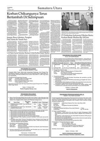 WASPADA
 Kamis
 15 Oktober 2009
                                                                                                        Sumatera Utara                                                                                                                                                           21
Korban Chikungunya Terus
Bertambah Di Sidimpuan
    P.SIDIMPUAN (Waspada):          obatan gratis melalui Puskesmas      III di Pijorkoling, hampir seluruh    formasi. Memang diakuinya di          lingkungan, harus diaktifkan.Tu-
Penyebaran penyakit chikungu-       Keliling. Tapi penyebaran chiku-     warganyaterjangkitchikungunya.        desa itu banyak wadah yang bisa       runlah langsung ke tengah ma-
nya terus meluas di wilayah Keca-   ngunya terus ‘merajalela’.           Di sana, menurut warga, belum         menampung air tergeletak di           syarakat dan ajak warga untuk
matan Padang Sidimpuan Teng-              Disinggung mengenai keber-     ada fogging.                          belakang rumah warga.                 sama-sama membersihkan
gara, Kota P.Sidimpuan. Korban      sihan lingkungan, utamanya                “Hampirsemuawargasudah                 “Maklumlahlingkungankami        lingkungan.
terus bertambah, meskipun pe-       membersihkan wadah yang bisa         terjangkit. Saat ini kebanyakan       ini perkebunan karet dan rata-             “Gerakkan Dinas Kebersihan
merintah daerah melakukan           menampung air dan tempat             orangtua tidak bekerja karena         rata warganya beternak sapi. Jadi     Daerah, jangan cuma member-
upaya antisipasi.                   berkembangbiaknya nyamuk             sakit.Anak-anakjugabanyakyang         banyak tempat penampungan             sihkan inti kota dan mengangkuti
    “Korban chikungunya masih       seperti himbauan pemerintah.         tidak pergi sekolah karena sakit      air, seperti tempat minum ternak      sampah dapur warga. Dinas Ke-
terus berjatuhan di Desa Huta             Yeni mengakui, secara me-      dan terbujur lemas di rumah,”         dan mangkok getah rambung             bersihan bukan cuma itu tugas-
Koje. Warga desa-desa tetangga      nyeluruh masyarakat belum            kata Freddi, warga setempat.          yang tidak terpakai dan diletak       nya, tapi harus mampu mencip-
juga sudah banyak yang jadi kor-    melakukannya. “Tapi sebagian              Ditanya apakah warga tahu        begitu saja di belakang rumah,”       takan lingkungan yang bersih di
ban, tiap hari jumlahnya bertam-    besar warga telah melakukan 3M       bahwa penyebar penyakit itu           ucapnya.                              tengah masyarakat,” tegasnya.
bah,” kata Yeni, warga setempat     (menutup, menguras, dan me-          adalahnyamukaedesageptyyang                                                      Khoiruddin merasa heran,                                                                                                Waspada/Munir Lubis

kepada Waspada, Rabu (14/3).        ngubur) tempat penampungan           biasaberkembangbiakdiwadah-                                 Lamban          kenapa selama ini Dinas Keber-       TERIMA BANTUAN : Bupati Madina H Amru Daulay, SH ketika menerima bantuan PT Pelabuhan
    Menurut Yeni, Pemko P Si-.      air, tapi korban terus bertambah,”   wadah yang bisa menampung                 Menyikapi penyebaran chi-         sihan hanya membersihkan inti        Indonesia I ( Persero). Bentuk kepedulian diserahkan Direktur Keuangan Suwhono yaitu berupa
dimpuan melalui Dinas Keseha-       ujarnya.                             air, Freddi mengaku tidak.            kungunya ini, Ketua Fraksi De-        kota dan mengangkut sampah.          empat lembar travel cheque bernilai Rp 100 juta.
tanmemangtelahmelakukanpe-                Sementara di Desa Siderojo,         Warga desa itu, sebut Freddi,    mokrat DPRD Kota P .Sidimpuan,        Padahal seharusnya, dinas itu
ngasapan (fogging) dan peng-        lingkungan perkebunan PTPN           sedikit tertinggal di bidang in-      Khoiruddin Nasution, me-
                                                                                                               ngecam sikap Pemko yang ter-
                                                                                                                                                     juga harus menggerakan warga
                                                                                                                                                     untuk membudayakan lingku-
                                                                                                                                                                                          PT Pelabuhan Indonesia I Medan Bantu
                                                                                                               kesanlambandalamupayaantisi-
Jangan Bawa Jabatan, Pangkat                                                                                   pasi penyebaran penyakit itu.
                                                                                                                   “Kita heran, Pemko mem-
                                                                                                                                                     ngan bersih dan hidup sehat.
                                                                                                                                                     Khoiruddin juga menyesalkan          Korban Banjir Madina Rp 100 Juta
                                                                                                                                                     sikap Dinas Kesehatan. Karena
Dan Harta Ke Tanah Suci                                                                                        biarkan Dinas Kesehatan bekerja
                                                                                                               sendirian untuk antisipasi pe-
                                                                                                                                                     berdasarkan laporan warga yang
                                                                                                                                                     diterima Fraksi Demokrat di
                                                                                                                                                                                              PANYABUNGAN ( Waspa-
                                                                                                                                                                                          da) : Bantuan untuk warga kor-
                                                                                                                                                                                                                              Nasution, MM, AsistenTata Praja
                                                                                                                                                                                                                              Drs.Amru Rangkuti dan Kakan
                                                                                                                                                                                                                                                                  kan salam serta berpesan ke-
                                                                                                                                                                                                                                                                  pada para pengungsi dan ke-
                                                                                                               nyebaran chikungunya ini.                                                  ban bencana banjir bandang          Kesbang Linmas Drs Sahnan           luarga korban banjir untuk tetap
     SIBUHUAN (Waspada): Ja-        lawas, Rabu (14/10) yang diikuti     Padanglawas H Ali Sutan Hara-                                               DPRD, fogging dan pengobatan
                                                                                                               Padahalmasalahinitidakterlepas                                             Kecamatan Muara Batanggadis,        Pasaribu di Panyabungan             sabar menghadapi keadaan,juga
ngan membawa jabatan, pang-         462 calon jamaah haji dari           hap, dalam sambutannya me-                                                  gratishanyadilakukandidesadan
                                                                                                               dari persoalan kebersihan ling-                                            Kabupaten Mandailing Natal,         Selasa ( 13/10) untuk selanjutnya   diharapkan agar pengungsi
kat dan harta ke tanah suci Mak-    sembilan kecamatan di wilayah        nyampaikan ucapan selamat             kungan,” katanya.                     kelurahan yang diberitakan di        terus mengalir.                     diserahkan kepada korban            tetap menjaga kesehatan.
kah selama menjalani ibadah         kabupaten itu.                       kepada seluruh jamaah calon               Karena itu Khoiruddin me-         media massa saja.                        Bantuan di antaranya ber-       banjir.
haji. Karena pejalanan yang              Perjalanan haji ke tanah suci   haji, mudah-mudahan akan                                                         ”Harusnya kerjasama antar                                                                                   Bupati Madina diwakili Asis-
                                                                                                               minta Walikota Zulkarnaen Na-                                              asal dari PT.Pelabuhan Indo-            Menurut Suwhono, ban-
akan dilaksanakan ini adalah        ini adalah untuk melaksanakan        lebih baik.                                                                 instansi itu disinergikan dan ja-                                                                            ten Tata Praja Drs.H.Amru A.
                                                                                                               sution maupun Sekda Sarma-                                                 nesia I ( Persero) Medan seba-      tuan merupakan program Cor-
adalah perjalanan ibadah, men-      ibadah rukun Islam kelima, yang                                            dhan Hasibuan untuk serius            ngan jalan sendiri-sendiri, karena   nyak Rp 100 juta.Penyaluran         porate Social Responsibility        Rangkuti dalam kesempatan
                                                                             Kabag Sosial Pemkab Palas,
dekatkan diri kepada Allah SWT.     pada dasarnya untuk lebih                                                  dalam penanggulangan penyakit         semuanya saling berkaitan. Pim-      bantuan berupa empat lembar         (CSR) dan Program Bina Ling-        tersebut mengucapkan terima
     Demikian Drs H Hasyim          medekatkan diri kepada Allah         Drs H Choirul Insan Harahap,
                                                                                                               yang mewabah di tengah ma-            pinan daerah harusnya mene-          travel cheque yang masing-ma-       kungan yang ada di PT Pela-         kasih sebesar-besarnya kepada
Hasibuan, Ka kandepag Tapa-         SWT. Jadi mari kita menjauhkan       menurut data yang diperoleh
                                                                                                               syarakat ini.                         rapkan itu kepada bawahannya         sing berisi Rp 25 juta diserahkan   buhan Indonesia I (Persero)         atas kepedulianpihak PT Pela-
nuli Selatan pada acara manasik     segala perbuatan yang mengu-         jamaah calon haji dari daerah                                               sehingga tidak kelimpungan apa-
                                                                                                                   Menurutnya, peran serta                                                Direktur Keuangan Suwhono           Medan                               buhan Indonesia dalam meri-
haji akbar di Lapangan Merdeka      rangi amalan dan ibadah kita.        ini mencapai 462 calhaj. (a32/                                              bila terjadi masalah besar seperti
                                                                                                               aparat pemerintah ditingkat ke-                                            kepada Bupati Madina H.Amru             Suwhono menjelaskan, Di-        ngankan derita saudara kita
Sibuhuan, Kabupaten Padang-              Sebelumnya Wakil Bupati         crif)                                                                       chikungunya ini,” sebut Khoi-
                                                                                                               camatan, desa/kelurahan, dan                                               Daulay, SH didampingi Sekda-        reksi bersama seluruh staf PT       yang mengalami musibah
                                                                                                                                                     ruddin. (a20)                        kab Madina Drs.Azwar Indra          Pelabuhan Indonesia I menitip-      banjir. (a24)
LAZ Bank Sumut Salurkan Bantuan Untuk Korban Banjir Madina
     PANYABUNGAN(Waspada):          Utama Bank Sumut Gus Irawan          terdiridari109helaipakaiananak-       perempuankelasIV helaiuntuk
                                                                                                                                    ,60
Pihak Lembaga Amil Zakat ( LAZ)     diwakili Kepala Cabang Bank          anak laki-laki SD kelas I, 63 helai   anak perempuan kelasV dan 67
PT Bank Sumut turut meringan-       Sumut Panyabungan Hifzan             untuk anak-anak kelas II,67 helai     helaiuntukanakperempuankelas
kan beban penderitaan para kor-     Lubis didampingi Husni Siregar,      untukanak-anak laki-lakiSDkelas       VI.
ban banjir bandang menimpa          Irsan,Awaluddin dan masir Sire-      III,82 helai untuk anak-anak SD            Selanjutnya 55 helai pakaian
tujuh desa di Kecamatan Muara       gar kepada Ketua Harian Satlak       laki-laki kelas IV,67 helai untuk     anak SMP laki-laki kelas I,32 helai
Batang Gadis, Kabupaten Man-        Madina Drs.Hasim Nasution
                                                                         anak laki-laki kelasV dan 63 helai    untuk anak laki-laki kelas II SMP
dailingNatalyangtelahmemakan        untuk selanjutnya diserahkan
korban jiwa 9 orang, satu orang     kepada korban banjir di halaman      untuk anak laki-laki kelasVI SD.      dan 28 helai pakaian anak laki-
hilang serta merusak serta meng-    Kantor Satlak PBP Madina ( Kes-           Kemudian 72 helai, untuk         laki kelas III SMP Pakaian perem-
                                                                                                                                 .
hanyutkan ratusan rumah warga.      bang Linmas) di Kelurahan Dalan      anak perempuan kelas I SD, 79         puan kelas I sebanyak 33 buah,
     Penyaluran bantuan berupa      Lidang Panyabungan, Selasa ( 13/     helaiuntukanakperempuankelas          kelas II sebanyak 24 helai dan dan
1076pakaiansekolahSDdanSMP          10).                                 II, 69 helai untuk anak perem-        anak kelas III kelas sebanyak 28
tersebut diserahkan Direktur            Bantuan pakaian sekolah          puan kelas III, 78 helai untuk anak   helai. (cpin)
 