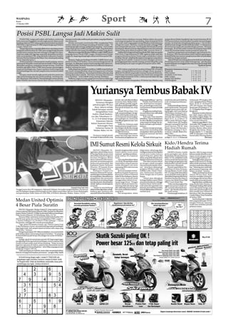 WASPADA
Kamis
15 Oktober 2009
                                                                                                                         Sport                                                                                                                                                      7
 Posisi PSBL Langsa Jadi Makin Sulit
      POSISI PSBL Langsa jadi makin sulit bahkan cenderung            harapan tersebut jika melihat pola permainan yang diperlihatkan         ternyata belum sekalipun menang. Bahkan dalam dua partai                sempat dicoret Badan Sepakbola Liga Amatir Indonesia (BLAI)
 kritis menyusul kegagalan meraih angka penuh dalam partai            tim selama ini.                                                         awal yang merupakan tim pendatang dalam kompetisi divisi                PSSI karena belum menyelesaikan masalah internal dengan
 kandang melawan PSSA Asahan pada putaran lanjutan kompetisi              Mereka menunjuk contoh ketika PSBL menghadapi PSSA                  satu, anak-anak Langsa gagal memperlihatkan keberadaannya               pemain, kembali akan bergabung dalam grup-I. Tim ini baru
 PSSI Divisi-I Liga Indonesia XV 2009 yang berlangsung di Stadion     Asahan dalam pertandingan kandang di Stadion Langsa. “Di                sebagai tim senior. Akhirnya menderita kalah sehingga PSBL              sekali bermain dengan Persidi di Idi dan kalah 1-0. Selanjutnya
 Langsa, Selasa sore.                                                 kandang saja ngak menang, apalagi di luar kandang,” cetus mereka        baru memperoleh satu poin. Tim Elang Biru kini berada di urutan         dicoret karena masih ada masalah dengan pemain. Menurut
      Sampai tiga pentas yang telah dilakoninya sepanjang musim       yang sangat gemas melihat penampilan PSBL yang disebutkan               bawah grup wilayah ancaman degradasi karena dua tim terbawah            keterangai , BLAI PSSI sudah member kesempatan kepa MMJ
 kompetisi nasional tahun ini, PSBL baru mengantongi satu poin        cukup menoton dan tanpa memiliki pola serangan yang akurat.             dalam setiap grup dalam kompetisi 2009, turun ke Divisi-II.             untuk ikut kembali dalam musim kompetisi tahun ini.
 setelah hanya mampu bermain imbang 0-0 dengan tim tamu.                  Sikap kecewa juga diperlihatkanWalikota Langsa Zulkifli Zainon           Melihat dan mengamati hasil yang diraih PSBL dalam kompetisi           Inspektur pengawasan pertandingan Liga Indonesia Drs.
 Hasil satu angka dari tiga laga yang telah dimainkan tersebut,       yang juga Ketua Umum PSBL Langsa. Orang pertama Pemko                   PSSI Divisi-I LIga Indonesia XV 2009, agaknya tidak salah jika          H. Bustami, MM membenarkan kabar bakal bergabungnya
 telah menempatkan PSBL yang diarsiteki Zulkarnein Pasaribu           Langsa itu, langsung pulang begitu selesai menonton partai PSBL-        pengurus khususnya Ketua Umum segera melakukan evaluasi                 kembali Medan Jaya, karena manajemennya telah menyelesaikan
 bersama Marwan Sulaiman danYahya Chan, berada pada ranking           PSSA.                                                                   terhadap “kinerja” pelatih berikut jajaran managemen yang selama        masalahnya dengan pemain.
 rawan degradasi grup-I.                                                  Biasanya, begitu pertandingan berakhir, Zulkifli Zainon yang        ini juga disorot publik. Evaluasi tersebut sekaligus meminta                “Jadwal Medan Jaya sedang disusun kembali, kecuali dengan
      Meski perjalanan roda kompetisi masih panjang, namun            duduk di tribun VIP Stadion, turun menyambangi pemain di                pertanggung jawaban mereka tentang prestasi Elang Biru yang             Persidi leg pertama yang sudah berlangsung,” ujar Bustami
 peluang tim Elang Biru untuk bisa lolos ke babak 16 Besar seperti    lapangan. Itu dilakukan apapun hasil yang diperoleh selama ini.         dinilai paling buruk sejak mengikuti kompetisi tahun 2002.              kepada Waspada menanggapi kabar akan bermain kembali MMJ
 diharapkan pengurus, nampaknya hampir tertutup. Untuk bisa           Tetapi kali ini tidak. Dia benar-benar kecewa melihat tim binaannya                                                                             dalam Divisi-I.                              *Syahrul Karim
 bertahan saja dalam Divisi-I, PSBL harus mampu memenangkan           ditahan imbang tim tamu.                                                                                             MMJ ikut lagi
 empat pertandingan sisa. Itupun nantinya masih tergantung                Ketika disapa saat menuju ke mobilnya, Zulkifli sempat berhenti         PSSA Asahan yang berhasil menahan imbang PSBL di Stadion            Klasemen Sementara Grup I
 dari pertandingan tim-tim lain yang kini terus memburu koleksi       dan masih memperlihatkan sikap kurang puasnya terhadap                  Langsa, memperkokoh posisinya sebagai ranner up grup-I                  Persidi Idi                          3   3   00   3-0         9
 angka.                                                               permainan anak didiknya. Dia mempertanyakan pola apa yang               dibawah Persidi Idi yang makin mantap di puncak klasemen.               PSSA Asahan                          2   1   10   4-0         4
      Harapan untuk meraih angka penuh pada lima partai sisa          sedang diperankan pelatih. “Kita harus menang, kok mainnya              Tim besutan Amrustian yang baru dua musim ikut mengambil                Persikaba Aceh Utara                 2   1   01   1-1         3
 (tiga partai kandang dan dua partai tandang), memang rela-           terus bertahan,” sesal Zulkifli seraya menuju mobilnya.                 bagian dalam kompetisi Divisi-I, belum pernah kalah dari tiga           PSBL Langsa                          3   0   12   0-2         1
 tive cukup berat. Oleh sebab itu, banyak kalangan merasa pesimis         Walikota Langsa ini wajar sangat kecewa karena dalam tiga           laga yang dimainkan.                                                    Medan Jaya Madina                    1   0   01   0-1         0
 kalau Mukhlis dan kawan-kawan akan mampu memenuhi                    laga yang telah diselesaikan PSBL pada musim kompetisi 2009,                Sebuah sumber mengatakan, PS Medan Jaya Madina yang                 PSIB Bengkalis                       1   0   01   0-4         0




                                                                                                         Yuriansya Tembus Babak IV
                                                                                                               MEDAN (Waspada):               terarah, dan sulit dikembalikan    ding yang dimilikinya,” ujar Fery.   masih baru dan perlu lebih ba-     Ardiansyah (PB Tangkas Alfa-
                                                                                                                Yuriansya Mangkat             lawannya Amin. Bahkan bebe-             Pelatih Abadi Badminton         nyak mendapat pembinaan,”          mart), Agrippina Prima (PB Jaya
                                                                                                                                              rapa pukulan pendek yang di-       Aka, Budi Hartono mengata-           katanya.                           Raya) 24-22, 21-16 Lionel Loi
                                                                                                            pebulutangkis PB Jaya             lancarkan pebulutangkis PB Jaya    kan, pertandingan anak asuh-              Hasil pertandingan lainnya    (PB CBN Batam) dan Bagas
                                                                                                              Raya Jakarta melaju             Raya persis di depan net, tetap    nya Iwan lawanYuriansyah tidak       pada babak ketika kelompok         Simarmata (PB Mutiara) 21-10,
                                                                                                           babak keempat setelah              masuk.                             seimbang.                            tunggal taruna putra sbb: pe-      21-12 Diogofar Efani (Pengprov
                                                                                                                mengalahkan Iwan                  Pelatih PB Jaya Raya, Fery          Pengalaman tandingYurian-       bulutangkis Arie Guna Dharma       Bengkulu).
                                                                                                                                              Sufit, usai pertandingan menga-    sya, jauh diatas Iwan, baik teknik   (PB Mutiara) menang 21-9,21-           Kejuaraan tersebut diramai-
                                                                                                           Andris (Abadi Badmin-              takan, keberhasilan anak asuh-     maupun strategi.                     18 lawanWiki Andrian (PB Kha-      kan tujuh negara, yakni Ame-
                                                                                                          ton Aka, Pekanbaru) 21-             nya Yuriansyah memenangkan              “Jadi wajar, Iwan menelan       rismatik) dan M Rizal (PB Jaya     rika Serikat, Inggris, Belgia, Chi-
                                                                                                           11, 21-9 di babak ketiga           pertandingan itu, karena dia       kekalahan. Namun kekalahaan          Raya) 16-21, 21-15 dan 21-12       na, Afrika Selatan, Malaysia dan
                                                                                                                 Kejuaraan Djarum             memiliki pengalaman atau “jam      itu akan dijadikan pengalaman        Jeffrey Lianto (PB Surya Naga).    tuan rumah Indonesia.
                                                                                                                                              terbang”.                          yang sangat berharga dan ke-              Haikol Jordi (PB Tangkas          Selain itu juga diikuti 17 Pro-
                                                                                                          Sirkuit Nasional (Sirnas)               Selain itu, Yuriansya sejak    depan semakin rajin berlatih,”       Alfamart) menang WO atas Ade       vinsi yakni, DKI, Nanggroe Aceh
                                                                                                                  Bulutangkis Piala           babak pertama tampil memu-         katanya.                             Yusuf Santoso (PB Hi- Qua          Darussalam (NAD), Sumsel,
                                                                                                                Gubernur Sumut di             kau dengan teknik dan strategi          Ditanya mengenai penga-         Wima), Kenas Adi Haryanto (        Sumbar, Banten, Jabar, Jatim,
                                                                                                             Medan, Rabu (14/10).             sangat bagus dan hal ini tidak     laman Iwan bertanding, Budi          PB Djarum ) menang 21-18, 21-      Bengkulu dan Sumut. Pertan-
                                                                                                                                              dimiliki lawannya.                 mengatakan, belum pernah ikut        14 lawan Cristofle Briant (Pus-    dingan digelar 11-17 Oktober
                                                                                                                                                  “Kemenangan Iwan, meru-        kejuaraan nasional, dan baru         diklat DKI).                       2009 di lapangan GOR PBSI
                                                                                                            Yuriansya tampil penuh            pakan hal yang wajar, karena       kali ini.                                 WisnuYuli Prasetyo (PB Sur-   Sumut Jalan Pancing Medan.
                                                                                                         semangat dengan pukulan yang         berdasarkan pengalaman tan-             “Berlatih di klub juga Iwan     ya Baja) 21-13, 21-11 Muhamad                              (h01/ant)



                                                                                                         IMI Sumut Resmi Kelola Sirkuit                                                                               Kido/Hendra Terima
                                                                                                              MEDAN (Waspada): Pe-            banyak mengharumkan nama           balap motor, sirkuit juga akan
                                                                                                                                                                                                                      Hadiah Rumah
                                                                                                         ngelolaan sirkuit balap motor        Sumut dalam event-event            multiguna karena bisa dipakai            JAKARTA (Antara): Ganda        Agustus 1984 itu juga senang
                                                                                                         Jl Pancing Medan secara resmi        nasional,” ujarSibarani didam-     untuk jenis lomba lainnya            putra peringkat satu dunia         karena setelah diundi ia men-
                                                                                                         diserahkan kepada Pengurus           pingi stafnya Drs Sujamrat         seperti drag race, gokart dan        Markis Kido/Hendra Setiawan,       dapat rumah dengan nomor
                                                                                                         Provinsi (Pengprov) Ikatan           Amro.                              lahan yang tidak diaspal akan        Rabu (14/10), melakukan serah      sesuai tanggal lahirnya, 25.
                                                                                                         Motor Indonesia (IMI) Sumut,             Aset yang diserahkan Selasa    dipakai untuk arena motocross.       terima rumah dariYayasan Jaya          Sedangkan Kido yang men-
                                                                                                         ditandai penandatanganan             (13/10) itu, berupa lahan seluas       “Kita akan menata sirkuit        Raya sebagai penghargaan atas      dapat rumah nomor 23, menga-
                                                                                                         berita acara penyerahan dari         tujuh hektar yang di atasnya       ini dengan sebaik mungkin            keberhasilan mereka meraih         takan untuk sementara rumah
                                                                                                         Kadispora Sumut Parlautan            sudah dibangun trek lurus          dan memenuhi standar nasio-          medali emas Olimpiade.             tersebut masih akan dikosong-
                                                                                                         Sibarani, SH kepada Ketua            sepanjang 400 m dari rencana       nal,” tekad Ijeck didampingi             Rumah yang letaknya ber-       kan. “Sekarang saya masih ting-
                                                                                                         Pengprov IMI Sumut Ijeck.            akhir 1,6 km.                      pengurus IMI Jhon Lubis, Drs         sebelahan di Vania Permata,        gal di asrama (Cipayung), dan
                                                                                                              Kadispora Pemprovsu                 Ijeck menyatakan terima-       Zulhifzi Lubis, Faisal A Nasu-       Permata Bintaro, No.EIA-23 dan     belum menikah,” katanya.
                                                                                                         Parlautan Sibarani SH usai pe-       kasihnya kepada Pemprovsu          tion, Kisharyanto Pasaribu,          EIA-25 yang sudah diserahkan           Dalam sambutannya, Ketua
                                                                                                         nandatangan nota kesepakatan         khususnya Gubsu H Syamsul          Elwin Siregar dan H Syabra           secara simbolis setahun lalu itu   Umum PB Jaya Raya, Rudy
                                                                                                         itu menjelaskan, diserahkannya       Arifin SE dan Kadispora, karena    Buana.                               diserahkan langsung oleh Ketua     Hartono mengaku senang ka-
                                                                                                         pengelolaan dan perawatan            minat insan otomotif untuk             “Sirkuit akan dilengkapi         Pembina Yayasan Jaya Raya Ir       rena hingga saat ini Jaya Raya
                                                                                                         sirkuit karena memang sebagai        menggunakan sirkuit ini me-        berbagai fasilitas seperti tribun    Ciputra dan Wakil Ketua PBB        masih tetap mencetak prestasi.
                                                                                                         aset daerah perlu dimanfaatkan       mang sangat besar. “Dengan         penonton dan lainnya, sehingga       PBSI I Gusti Made Oka.                 Bagi Jaya Raya, medali emas
                                                                                                         sebaik-baiknya untuk kegiatan        adanya sirkuit permanen ini,       nantinya benar-benar meme-               “Dulu membayangkan bisa        yang diraih Kido/Hendra di
                                                                                                         otomotif.                            sekarang tidak ada alasan lagi     nuhi syarat dan sejumlah even        nggak saya punya rumah sen-        Olimpiade Beijing 2008 adalah
                                                                             Waspada/Hang Tuah J Said         “Sebab itu saya berharap        atlet-atlet balap Sumut terham-    kejurnas otomotif bisa semakin       diri, ternyata sekarang kesam-     emas Olimpiade ketiga yang
Tunggal putra dari PB Angsapura, Rahmadi Hidayat, berusaha mengembalikan shuttlecock                     sirkuit ini bisa digunakan sebaik-   bat untuk melakukan latihan,”      banyak dilaksanakan di Sumut,”       paian,” ujar Hendra sesaat sete-   diperoleh pebulutangkis Jaya
saat berhadapan dengan pebulutangkis Jember dalam penyisihan Djarum Sirnas Bulutangkis                   baiknya agar nantinya atlit          ucap Ijeck.                        tambah Ijeck.                        lah serah terima.                  Raya setelah Susy Susanti di
memperebutkan Piala Gubsu di GOR PBSI, Jl Williem Iskandar, Medan, Selasa (13/10).                       otomotif Sumut bisa berbicara            Dia mengatakan, selain                                     (h09)        Pebulutangkis kelahiran 25     Barcelona 1992, dan pasangan
                                                                                                                                                                                                                                                         Candra Wijaya/Tony Gunawan
                                                                                                                                                                                                                                                         di Sydney 2000.

Medan United Optimis                                                                                                                                                                                                                                         Saat ini sebanyak 21 atlet dari
                                                                                                                                                                                                                                                         klub yang berdiri pada 1976 itu
                                                                                                                                                                                                                                                         mengisi Pelatnas Cipayung,
4 Besar Piala Suratin                                                                                                                                                                                                                                    terdiri atas sembilan pemain
                                                                                                                                                                                                                                                         pelatnas utama.
     MEDAN (Waspada): Medan United FC tetap optimis masuk                                                                                                                                                                                                 7    6   4    8   2   1   3   9   5
4 besar nasional Piala SuratinWilayah I 2009. Harapan itu dikatakan                                                                                                                                                                                       3    8   5    9   6   4   7   2   1
kapten Medan United FC M Rifqi usai kembali dalam pertandingan                                                                                                                                                                                            9        1        7   5       8   6
                                                                                                                                                                                                                                                               2        3           4
Piala Suratin Wilayah I di Palembang, Rabu (14/10).
     Menurut Rifqi, optimisme timbul setelah keberhasilan MU                                                                                                                                                                                              1    3   8    5   4   9   6   7   2
meraih juara grup satu setelah mengalahkan PSBL Langsa 1-                                                                                                                                                                                                 6    9   2    1   3   7   8   5   4
1, Semen Padang Jr 2-0, Persibrii 4-0 dan imbang 1-1 lawan                                                                                                                                                                                                4    5   7    2   8   6   1   3   9
Persimuba, sehingga MU masuk perempatfinal.                                                                                                                                                                                                               2    1   3    4   5   8   9   6   7
     “Tapi posisi Persimuba (runner-up), PSDS Jr (juara Grup                                                                                                                                                                                              5    7   9    6   1   3   2   4   8
2) dan Persimura (runner-up) pada beberapa kali pertandingan                                                                                                                                                                                              8    4   6    7   9   2   5   1   3
juga begitu baik. Jadi sampai sejauh ini belum tahu siapa yang
bakal lolos,” katanya.
     Mengenai persiapan MU, Rifqi menjelaskan, terus menambah
pola latihan dalam menyerang ataupun bertahan. “Di samping
itu kami lebih banyak beruji coba dengan tim senior di Medan,”
tuturnya.
     Apalagi, sejauh ini mental para pemain MU juga sangat bagus
menghadapi beberapa kali pertandingan, karena selama Piala
Suratin ini kami selalu main di luar kandang. “Selain itu kami
juga baru saja juara di Ambon, pasti itu bisa menambah mental
dan penggalaman bertanding kami,” sebut Rifqi yang juga pemain
belakang (stopper) MU ini.
     “Kalau persiapan per individu, kami selalu menambah latihan
fisik dan menjaga kekompakan permainan,” pungkas Rifqi. (m43)

   Isi kotak kosong dengan angka 1 sampai 9. Tidak boleh ada
 pengulangan angka mendatar, menurun, maupun di dalam kotak
 3x3 bergaris tebal. Tidak ada keterlibatan matematika, hanya perlu
 pertimbangan dan logika. Jawaban di kolom 8.

                         2                    6
          4              3                    9         5
   7    9     4                                         2
      3 1                                             5 4
      5     3
    2 7         8 3
    6     5     1   9
    1   7     9   8
        3     8
 