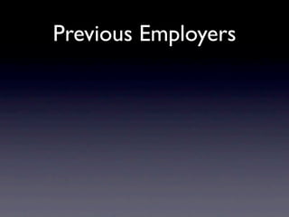 Previous Employers
 