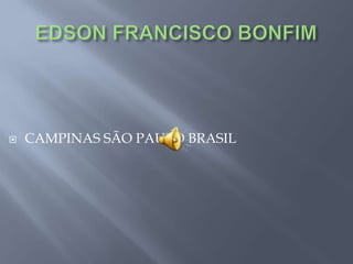    CAMPINAS SÃO PAULO BRASIL
 