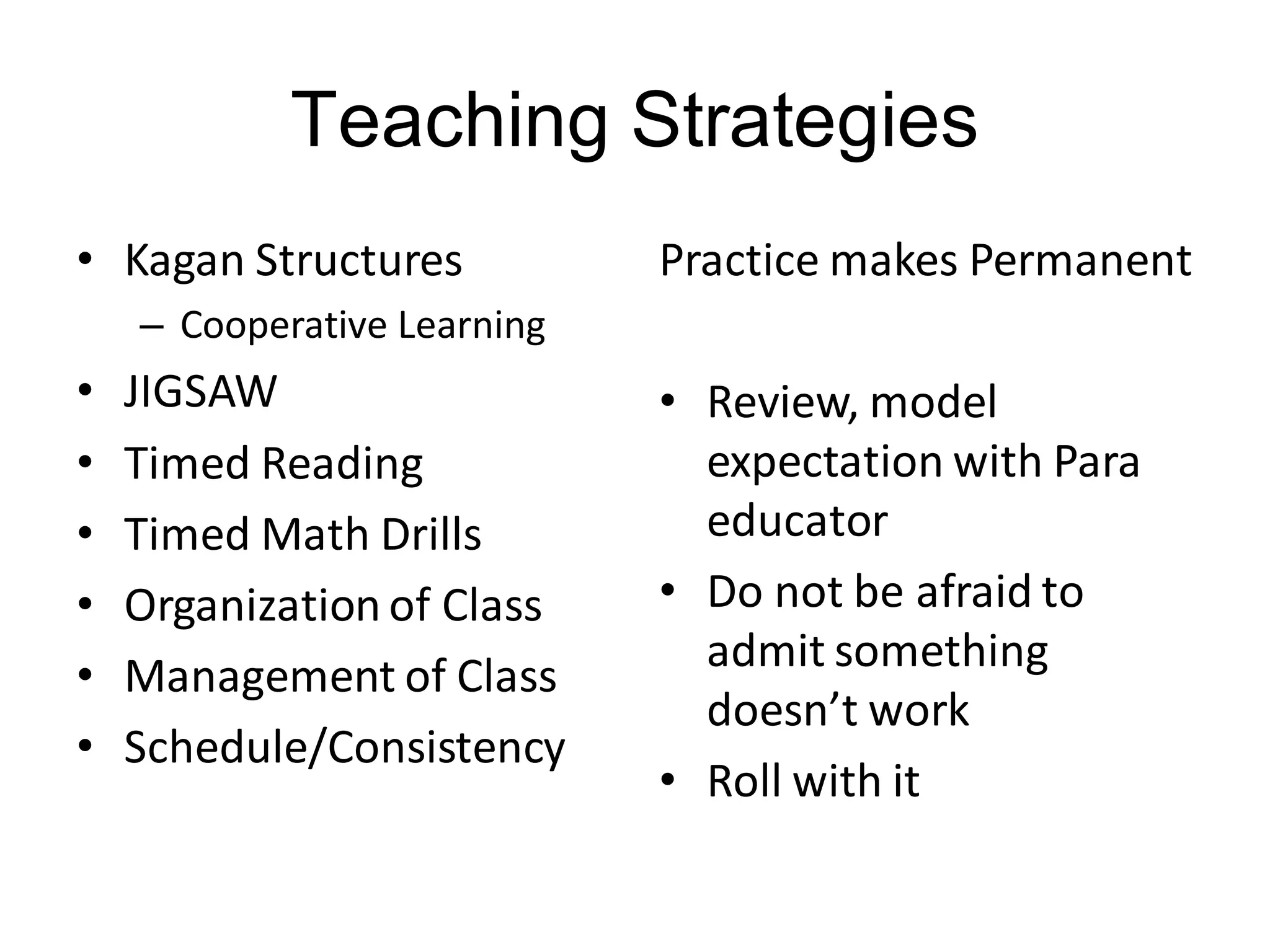 Assessment
IQ: Seventy and below
COGNITIVE ASSESSMENT
– Ravens Matrices
• measures the test-taker's
reasoning ability
– Cognitive Abilities Test
• measures verbal, non
verbal, quantitative
– Woodcock Johnson III
• measures intellectual
ability, cognitive abilities,
oral language, academic
achievement
SPEECH/LANGUAGE ASSESSMENT
– Goldman-Fristoe Test of
Articulation
• measures articulation ability, &
imitative sound production
– Oral & Written Language Scales
• measures integrated written skills
across 3 – 21 age range
 