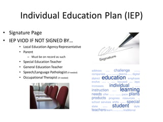 Individual Education Plan (IEP)
• Alternative Educational Placements
– Least Restrictive Environment: “student
with disabi...
