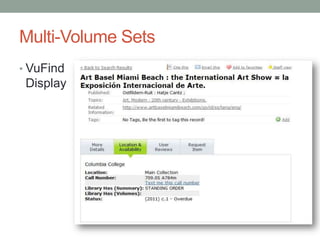 Multi-Volume Sets
• VuFind
Display
 