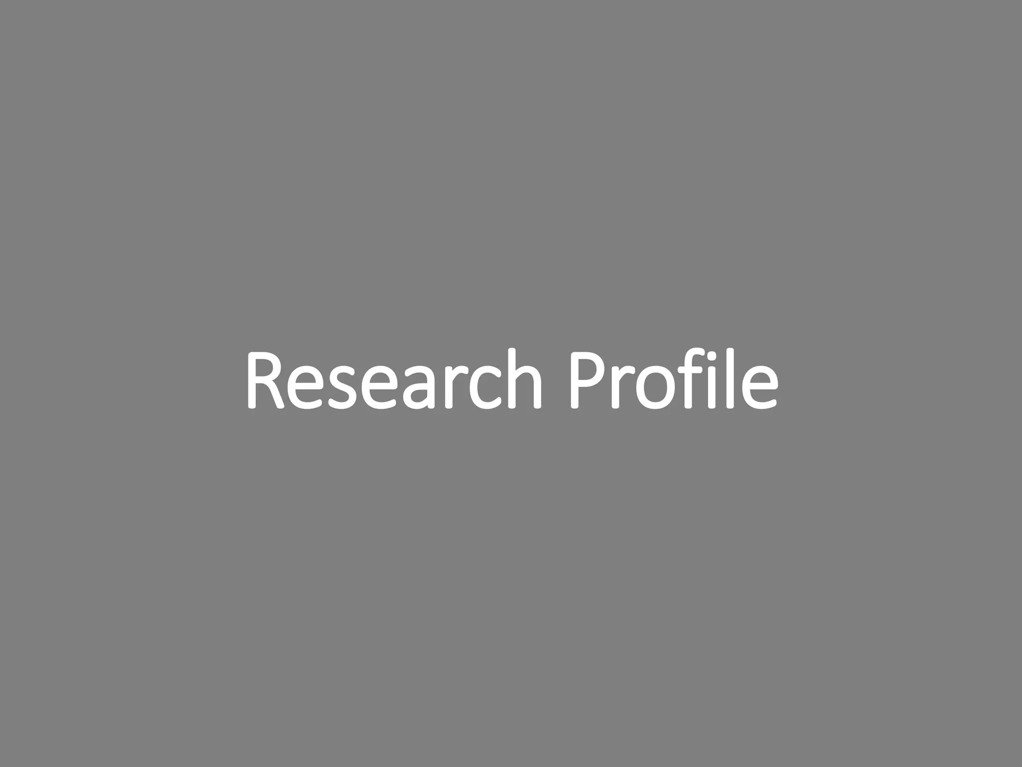 Research Profile
 
