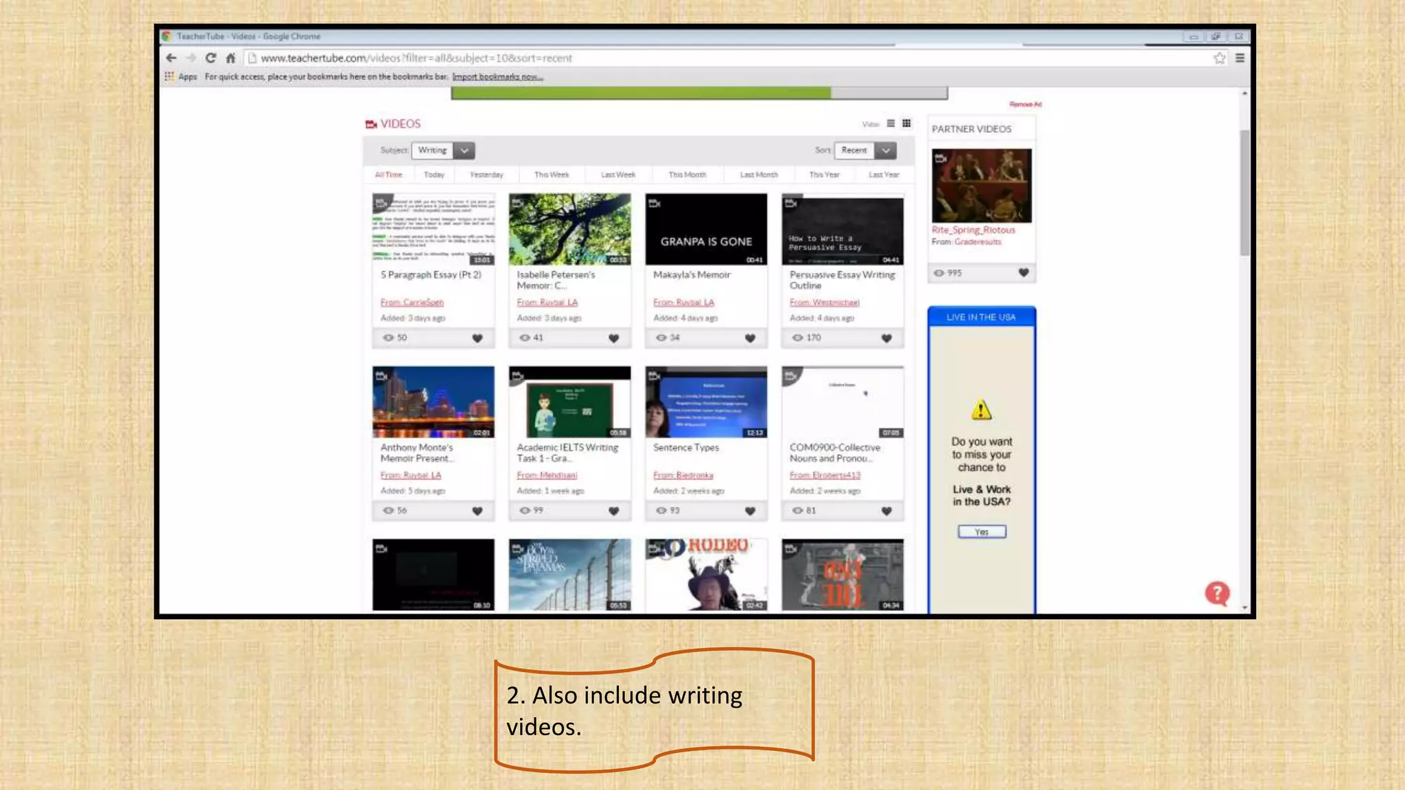 2. Also include writing
videos.
 