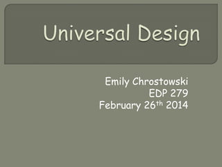Emily Chrostowski
EDP 279
February 26th 2014

 