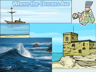 Where the Oceans Are