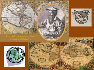 After a while, some came  a”round” to thinking differently…